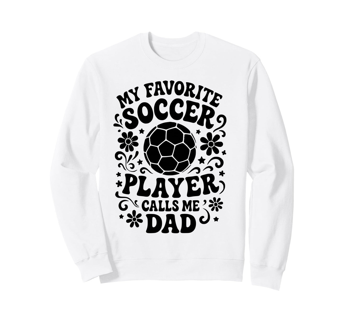 My Favorite Soccer Player Calls Sweatshirt - Fun Novelty Design Men Women - T-Shirt, Sweatshirt, Hoodie