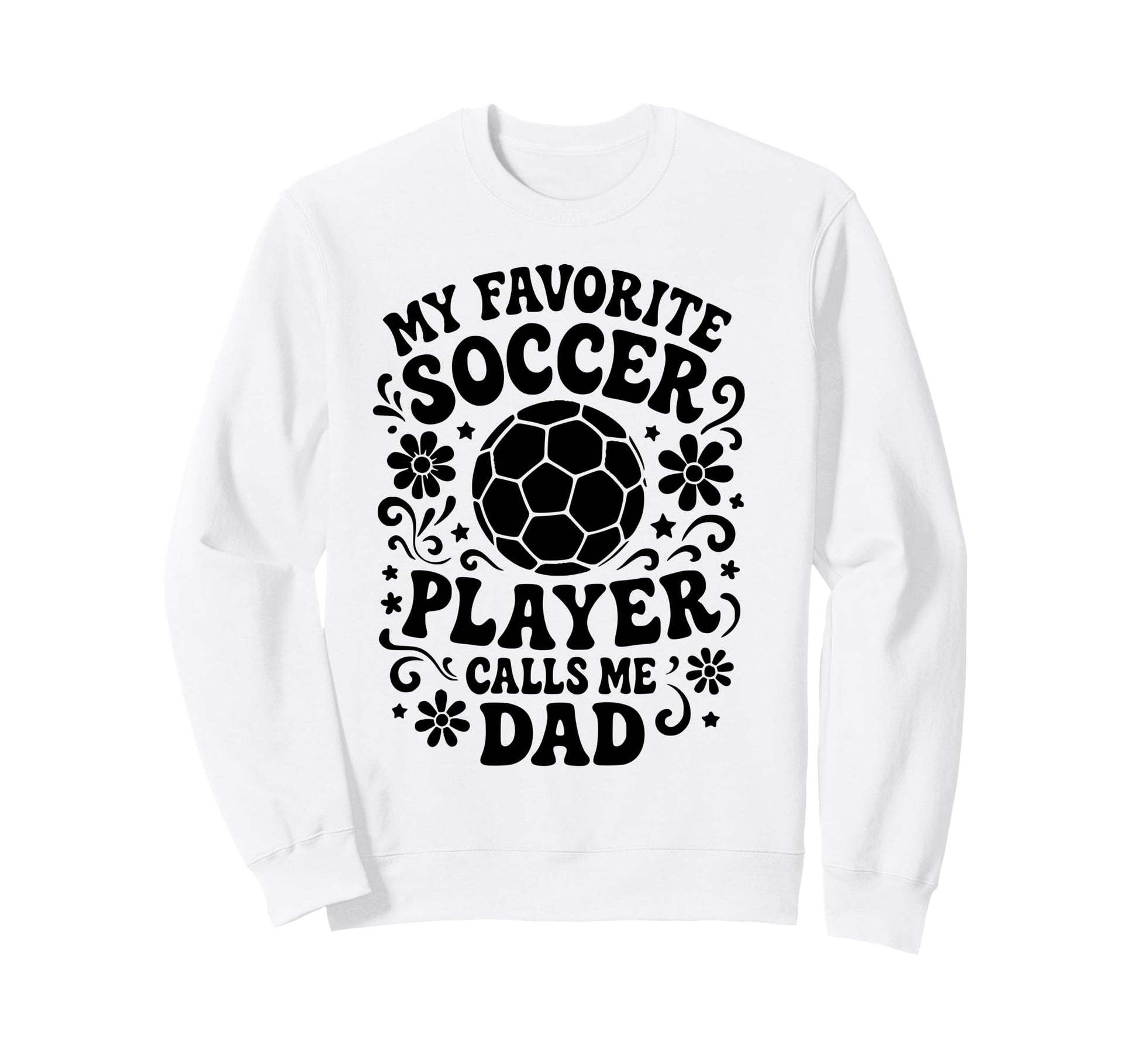 My Favorite Soccer Player Calls Sweatshirt - Fun Novelty Design Men Women - T-Shirt, Sweatshirt, Hoodie
