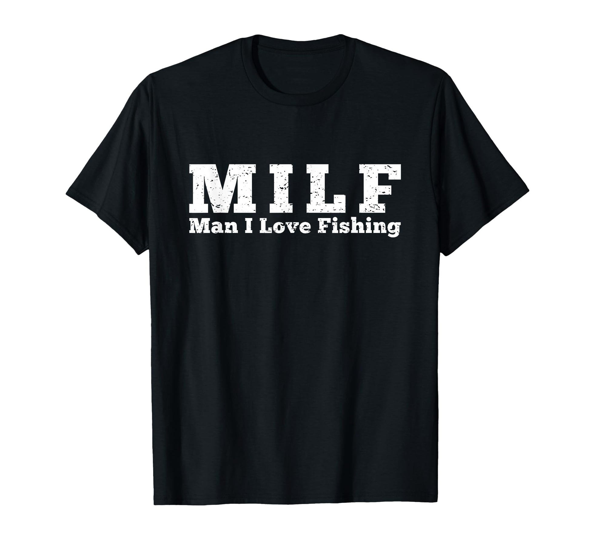Milf I Love Fishing T-Shirt - Novelty Apparel Men Women - T-Shirt, Sweatshirt, Hoodie