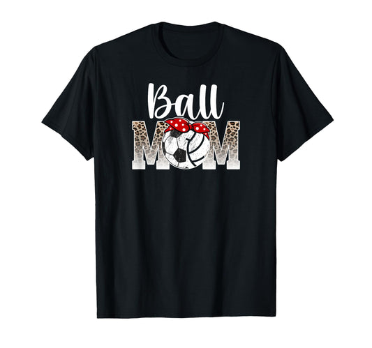 Ball Mom Soccer Volleyball Mom T-Shirt - Streetwear Style for Adults - T-Shirt, Sweatshirt, Hoodie
