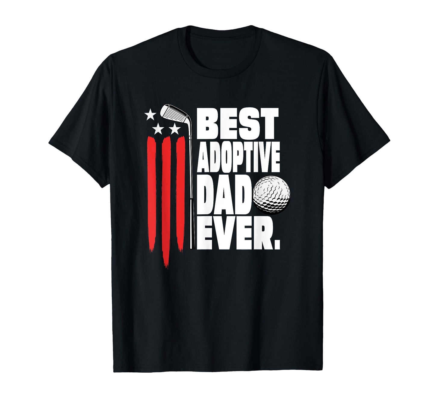Best Adoptive Dad Ever Golfing Fathers Day T-Shirt - Trendy Graphic Unisex - T-Shirt, Sweatshirt, Hoodie