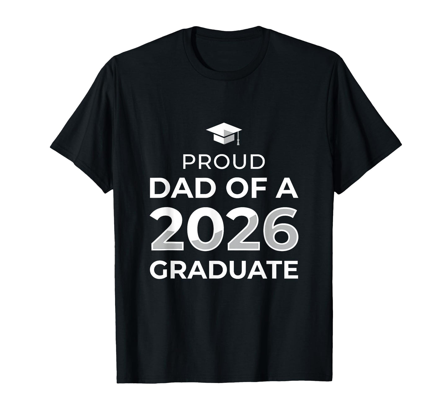 2026 Graduate Shirts Family Proud Dad T-Shirt - Unique Graphic Men Women - T-Shirt, Sweatshirt, Hoodie