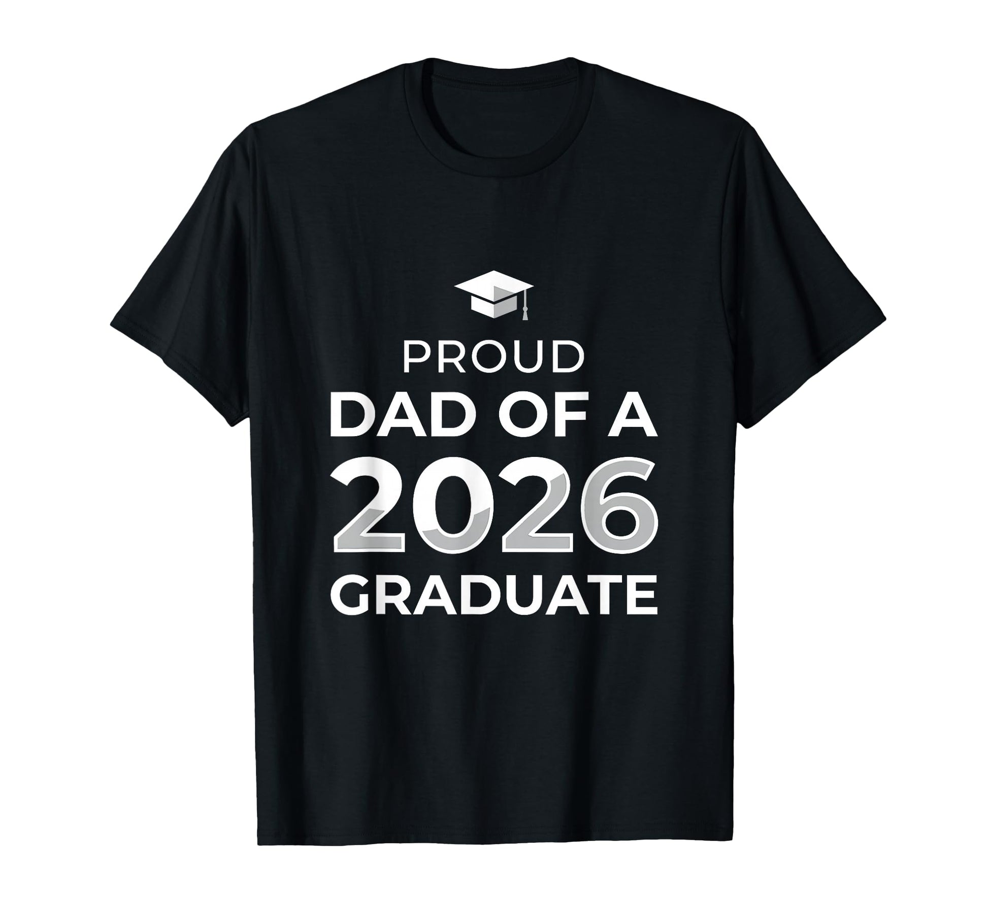 2026 Graduate Shirts Family Proud Dad T-Shirt - Unique Graphic Men Women - T-Shirt, Sweatshirt, Hoodie
