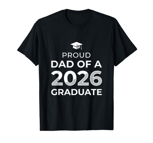 2026 Graduate Shirts Family Proud Dad T-Shirt - Unique Graphic Men Women - T-Shirt, Sweatshirt, Hoodie