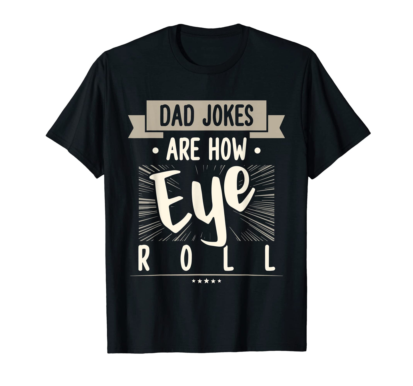 Mens Dad Jokes Are How Eye Roll Funny T-Shirt - Graphic Print for Adults - T-Shirt, Sweatshirt, Hoodie