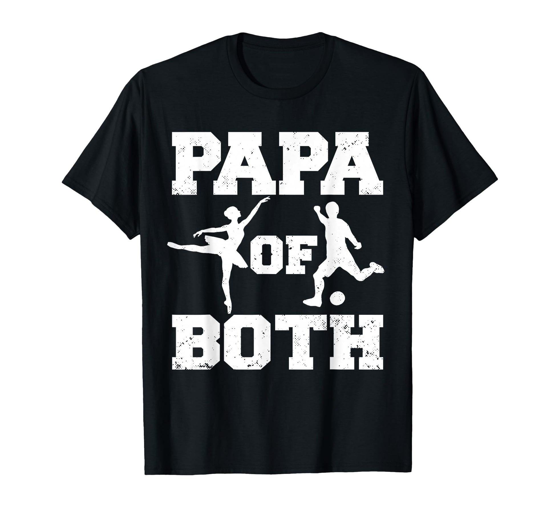 Papa Both Ballet Soccer Funny Dance T-Shirt - Aesthetic Graphic Unisex - T-Shirt, Sweatshirt, Hoodie