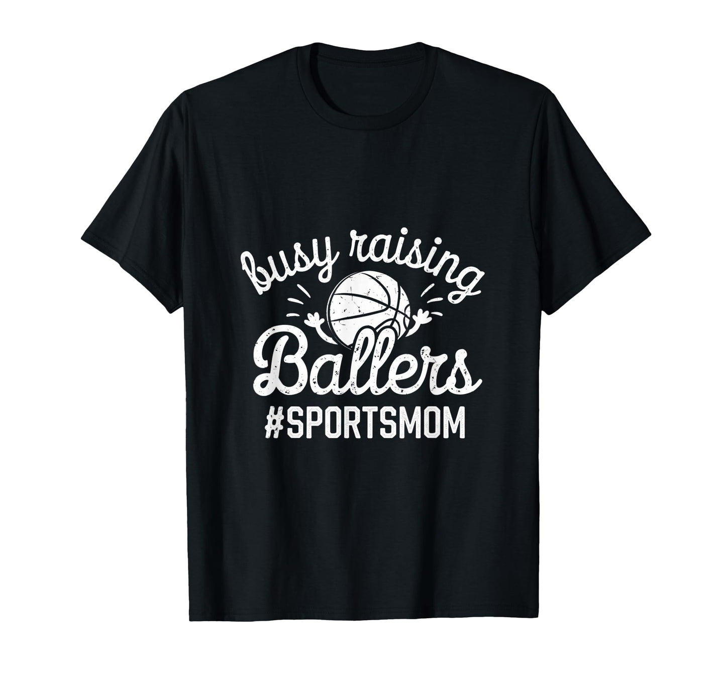 Busy Raising Ballers Funny Sports Mom T-Shirt - Trendy Graphic for Adults - T-Shirt, Sweatshirt, Hoodie