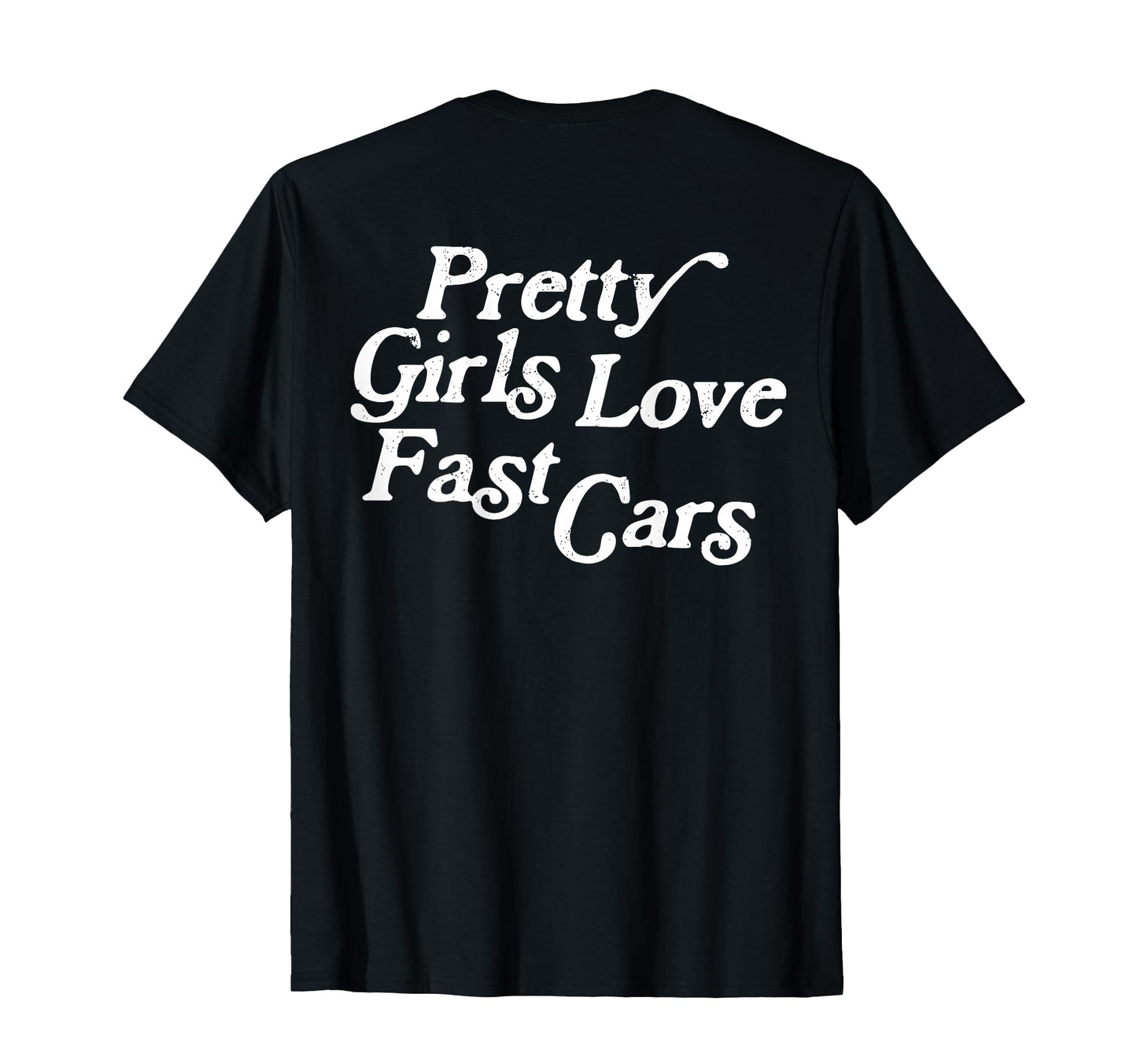 Pretty Love Fast Cars Funny Car T-Shirt - Aesthetic Graphic Men Women - T-Shirt, Sweatshirt, Hoodie