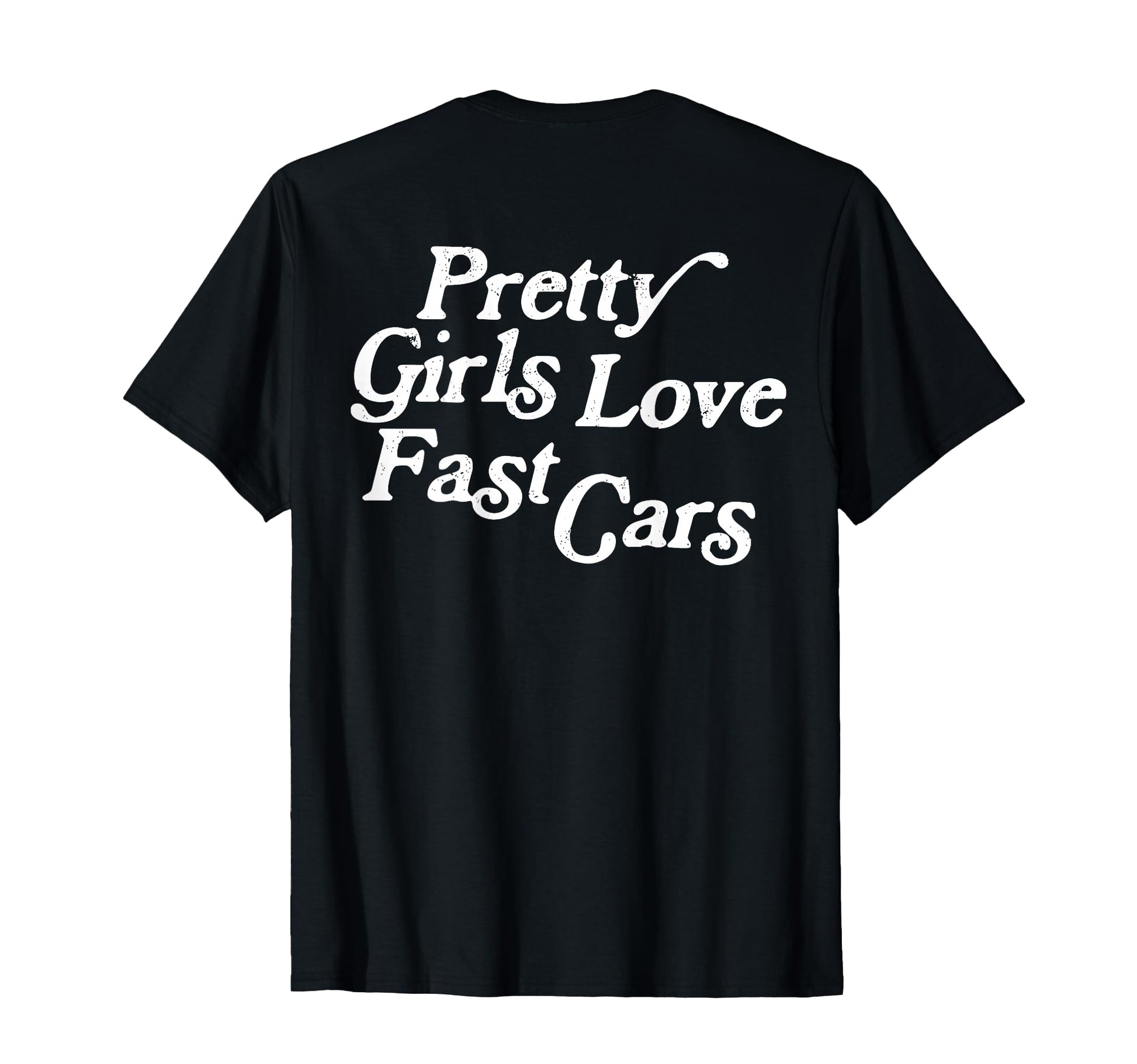 Pretty Love Fast Cars Funny Car T-Shirt - Aesthetic Graphic Men Women - T-Shirt, Sweatshirt, Hoodie