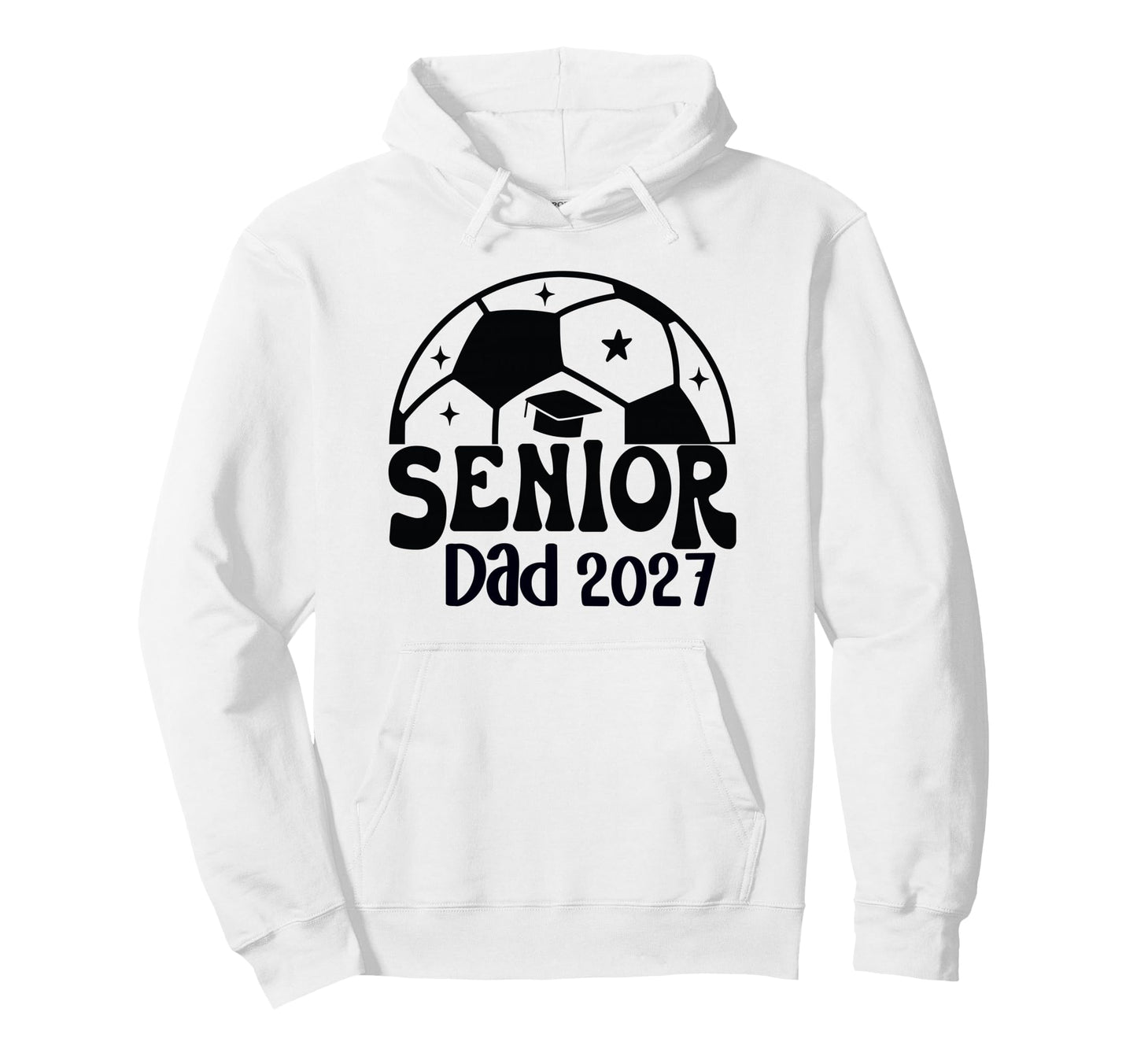 Proud Senior Dad Soccer Class 2027 Hoodie - Streetwear Style Unisex - T-Shirt, Sweatshirt, Hoodie