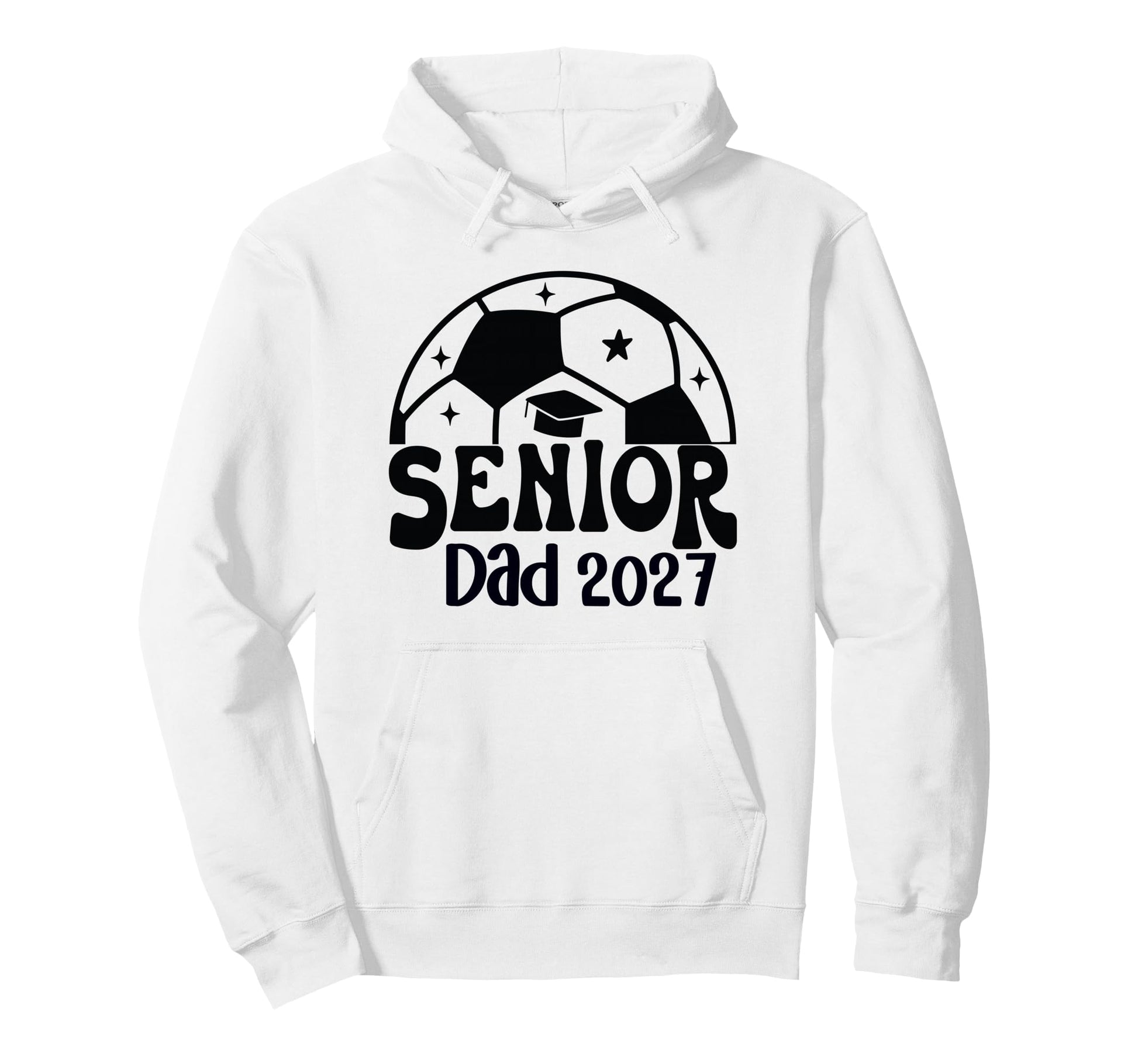 Proud Senior Dad Soccer Class 2027 Hoodie - Streetwear Style Unisex - T-Shirt, Sweatshirt, Hoodie