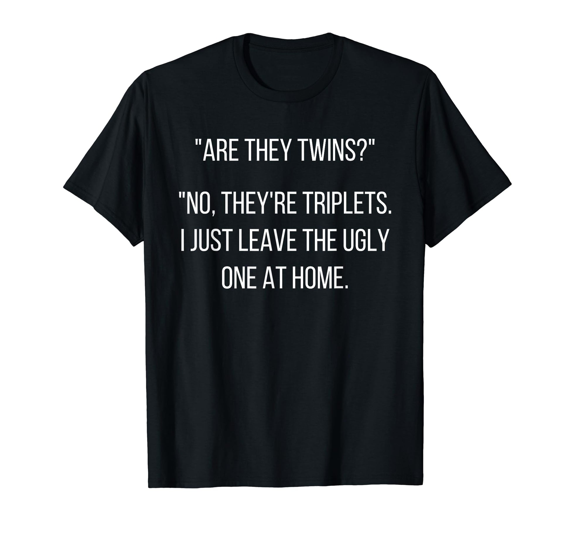 Are They Twins Funny Dad Daddy Parent T-Shirt - Streetwear Style Men Women - T-Shirt, Sweatshirt, Hoodie