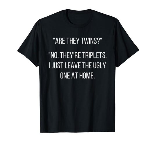 Are They Twins Funny Dad Daddy Parent T-Shirt - Streetwear Style Men Women - T-Shirt, Sweatshirt, Hoodie