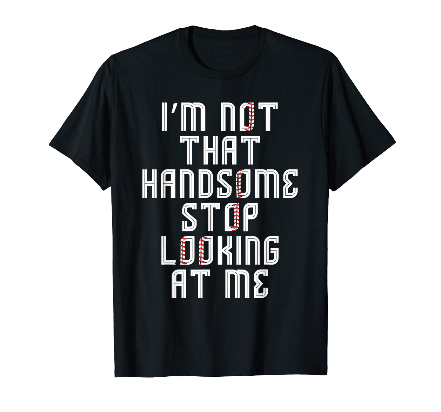 Funny Baseball Coach Dad Joke Im Not T-Shirt - Minimalist Print Men Women - T-Shirt, Sweatshirt, Hoodie