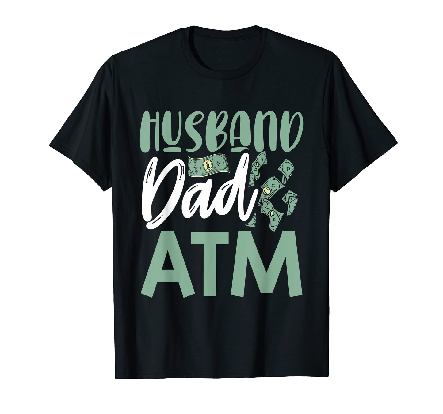 Mens Husband Dad Atm Fun Money T-Shirt - Streetwear Style Men Women - T-Shirt, Sweatshirt, Hoodie
