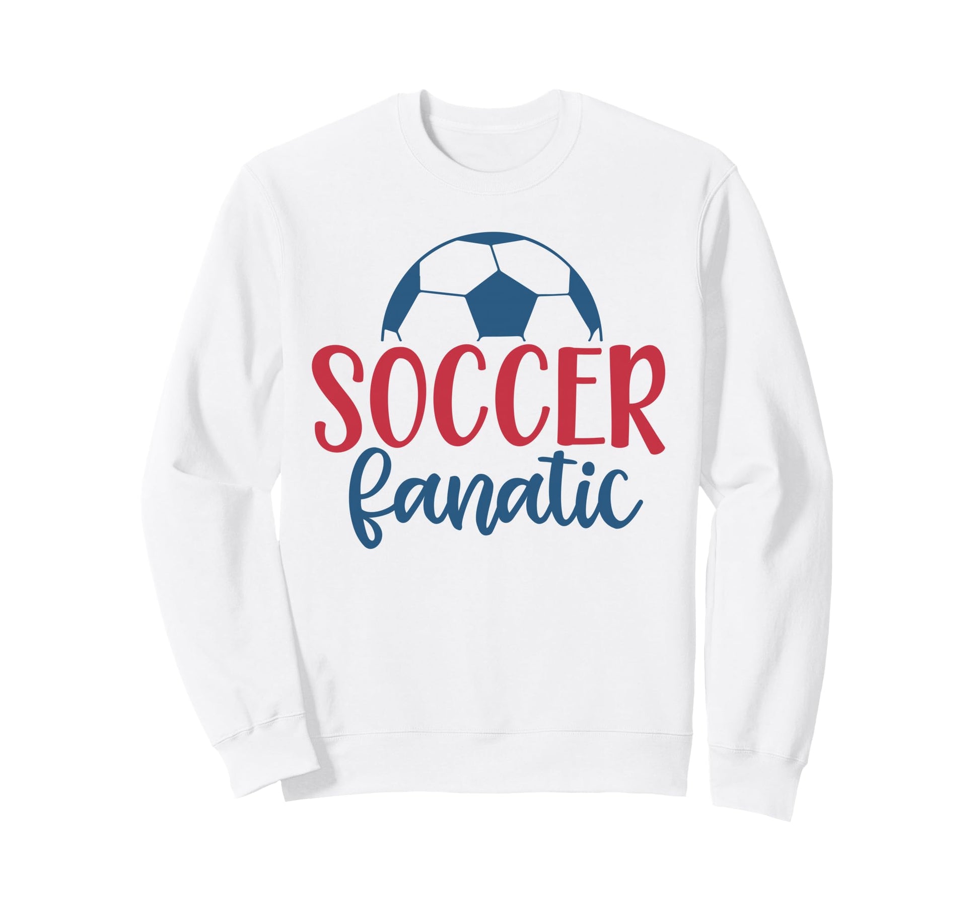 Soccer Fanatic Fan Soccer Sweatshirt - Graphic Print for Adults - T-Shirt, Sweatshirt, Hoodie