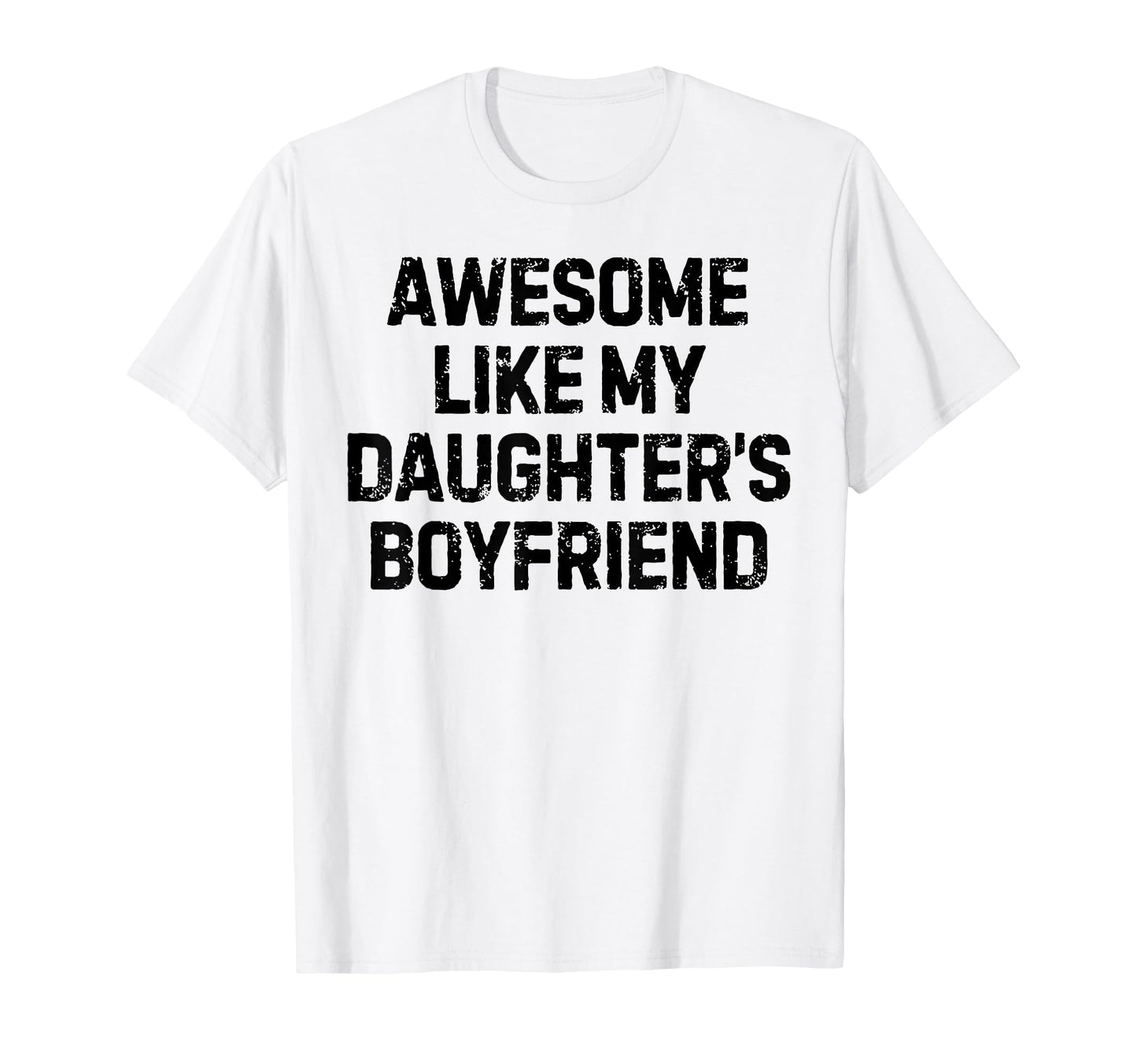 Funny Awesome Like My Daughters T-Shirt - Graphic Print for Adults - T-Shirt, Sweatshirt, Hoodie