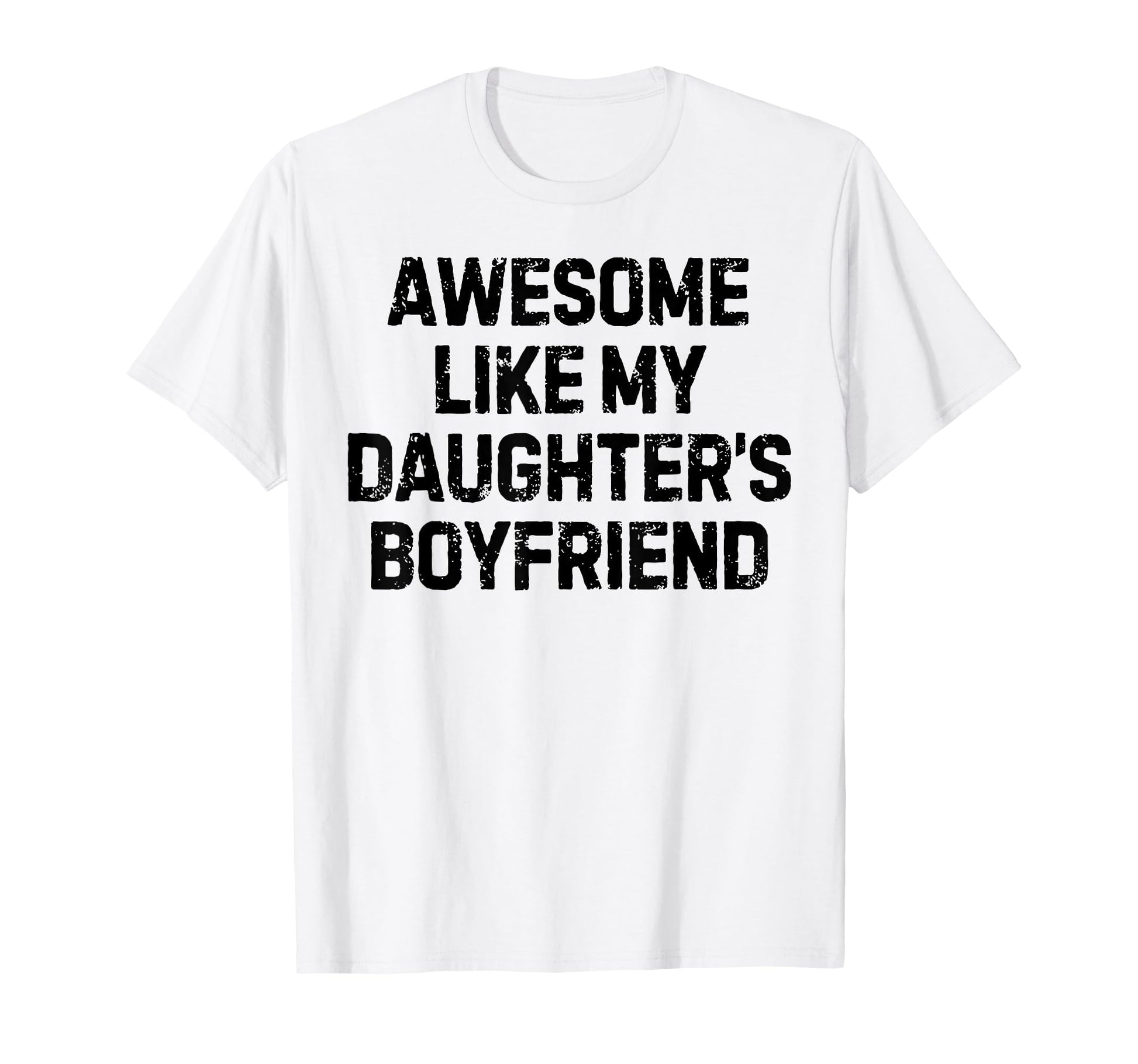 Funny Awesome Like My Daughters T-Shirt - Graphic Print for Adults - T-Shirt, Sweatshirt, Hoodie