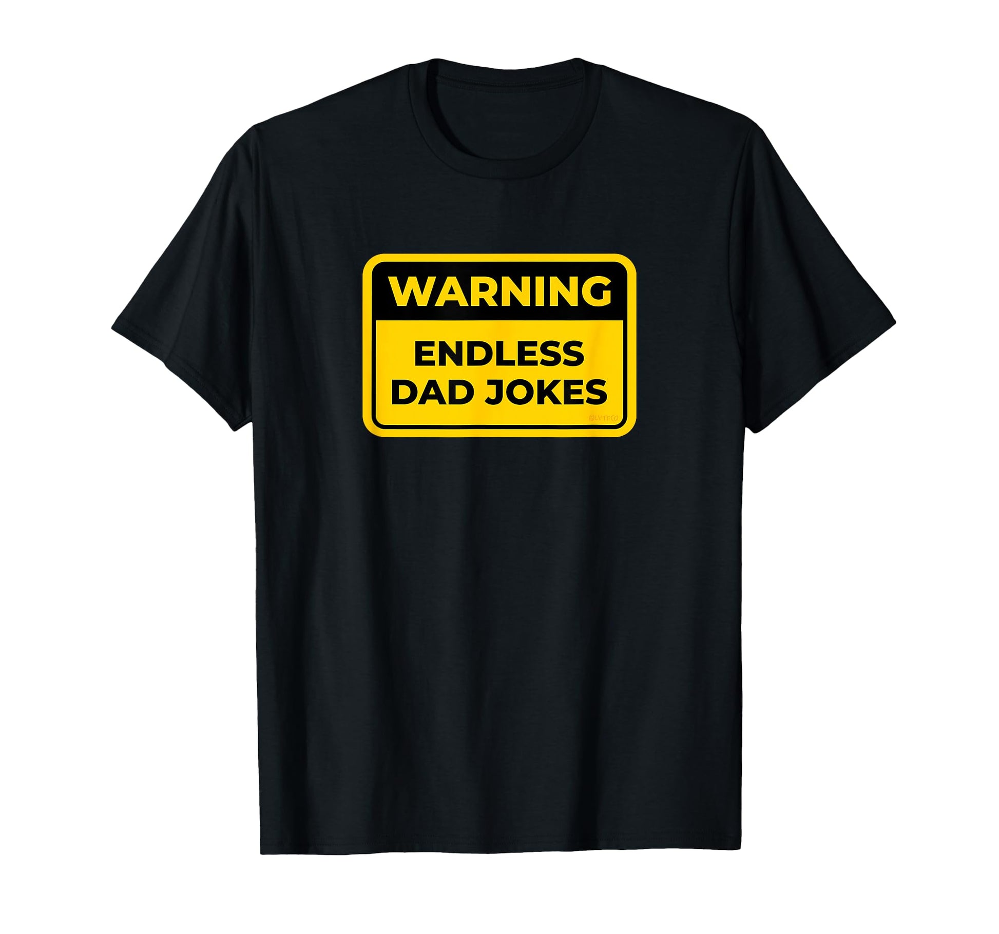 Endless Dad Jokes Funny Warning Sign T-Shirt - Graphic Print Unisex - T-Shirt, Sweatshirt, Hoodie