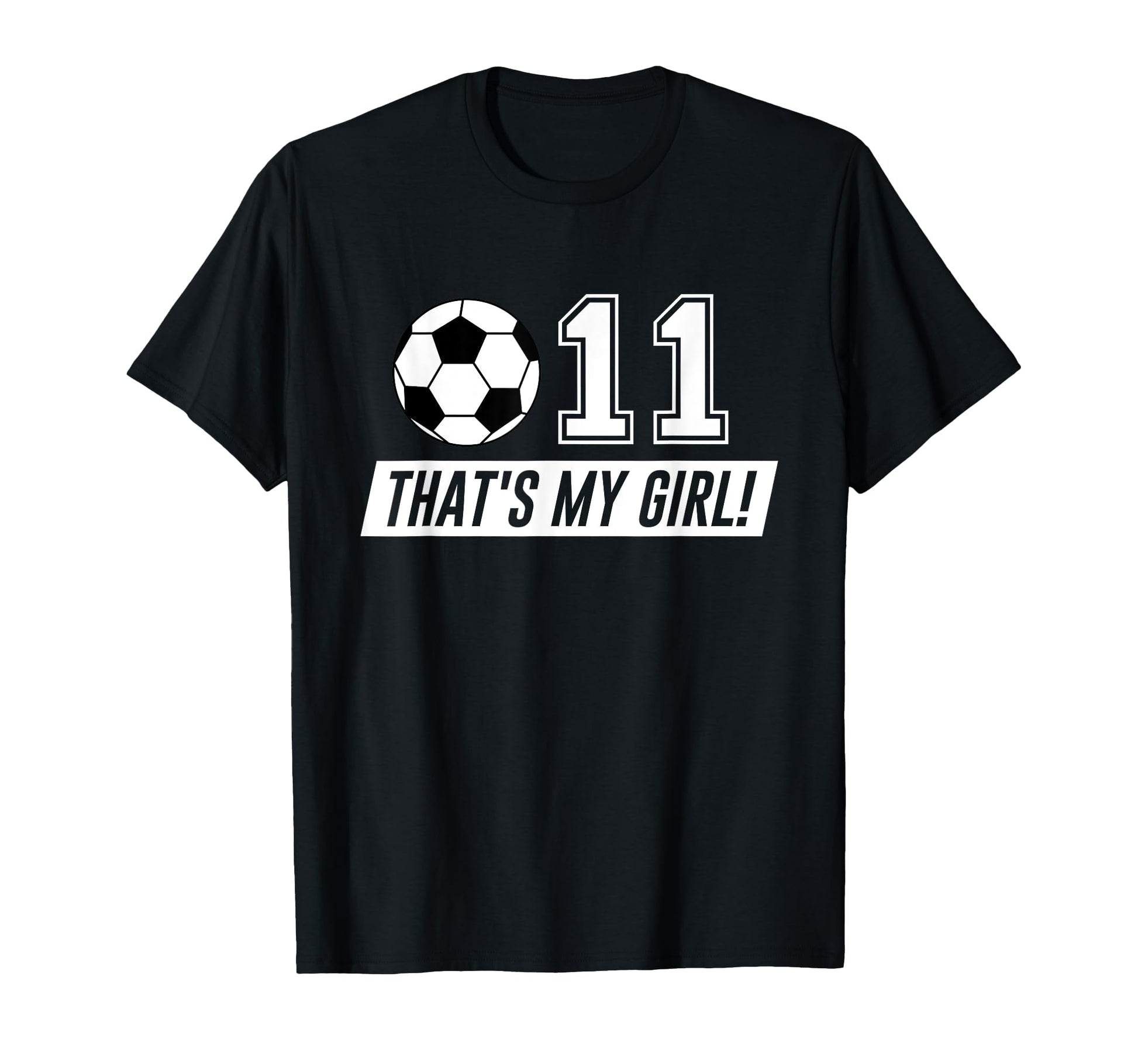 Thats My 11 Soccer Dad Soccer Mom Gift T-Shirt - Trendy Graphic for Adults - T-Shirt, Sweatshirt, Hoodie