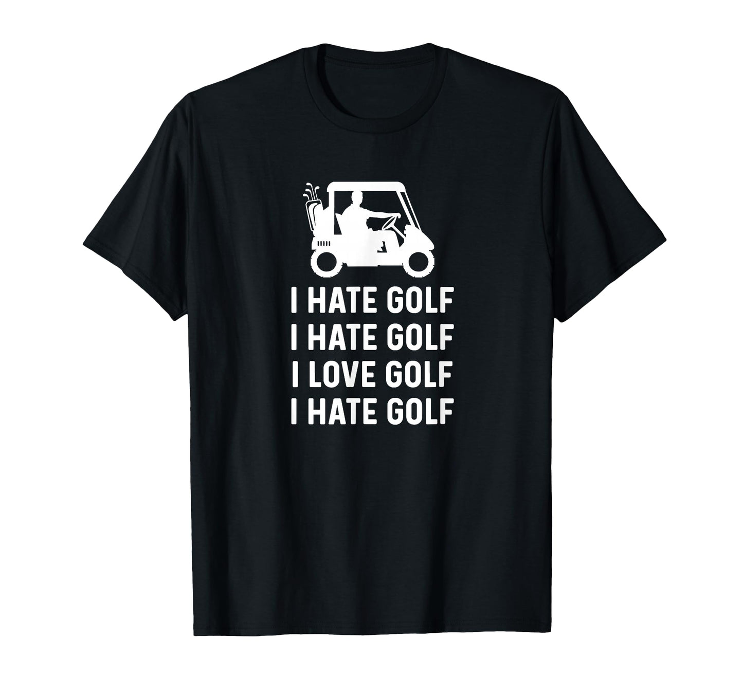 Hate Golf Love Golf Funny Golf Dad T-Shirt - Fun Novelty Design for Adults - T-Shirt, Sweatshirt, Hoodie