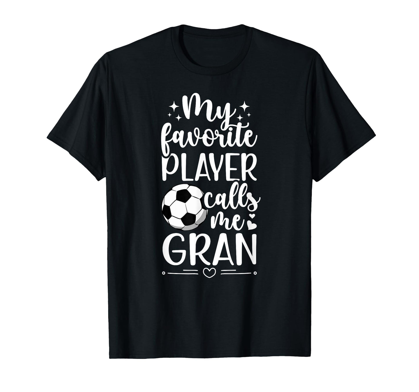My Favorite Soccer Player Gran T-Shirt - Fun Novelty Design for Adults - T-Shirt, Sweatshirt, Hoodie