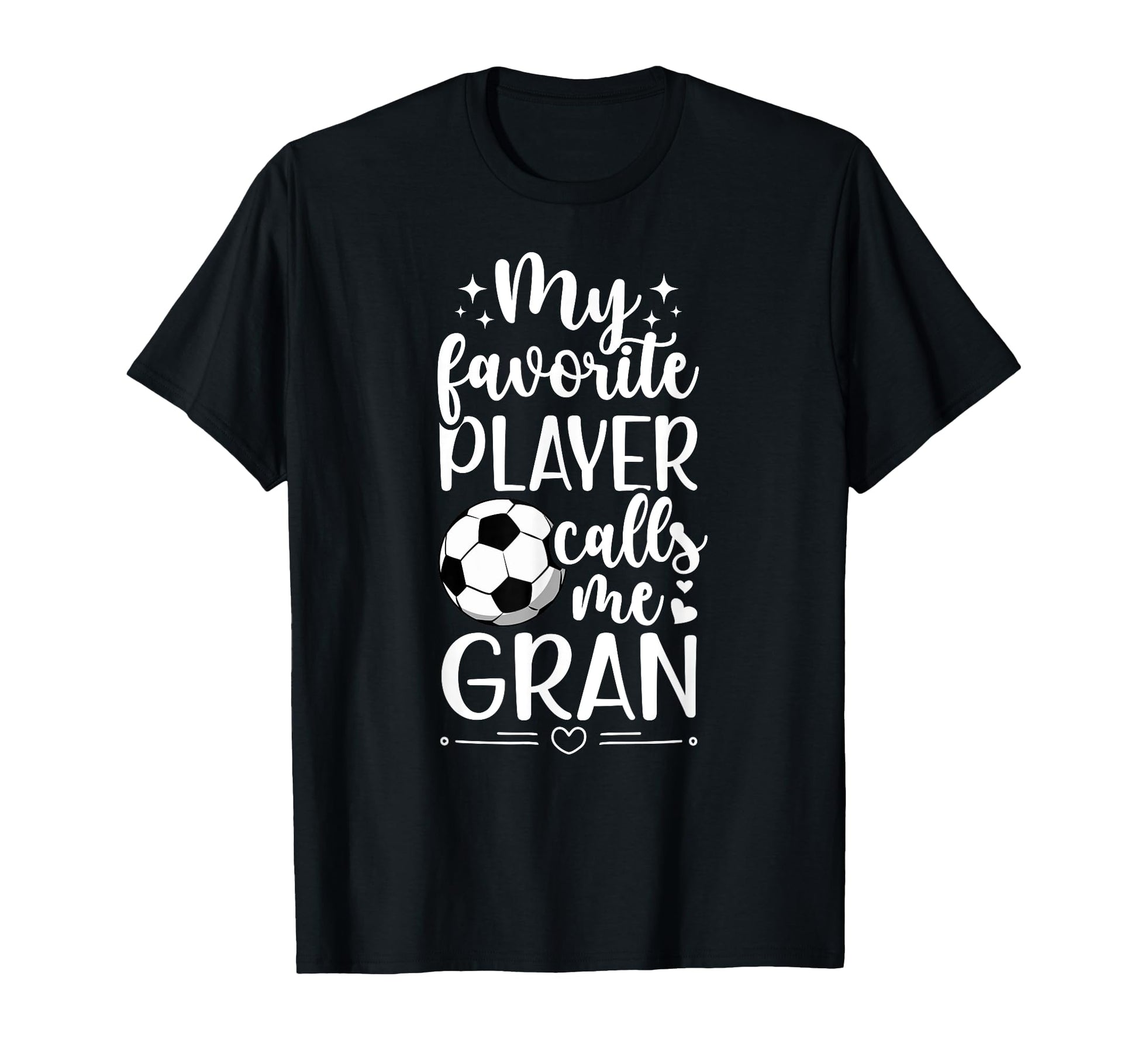 My Favorite Soccer Player Gran T-Shirt - Fun Novelty Design for Adults - T-Shirt, Sweatshirt, Hoodie