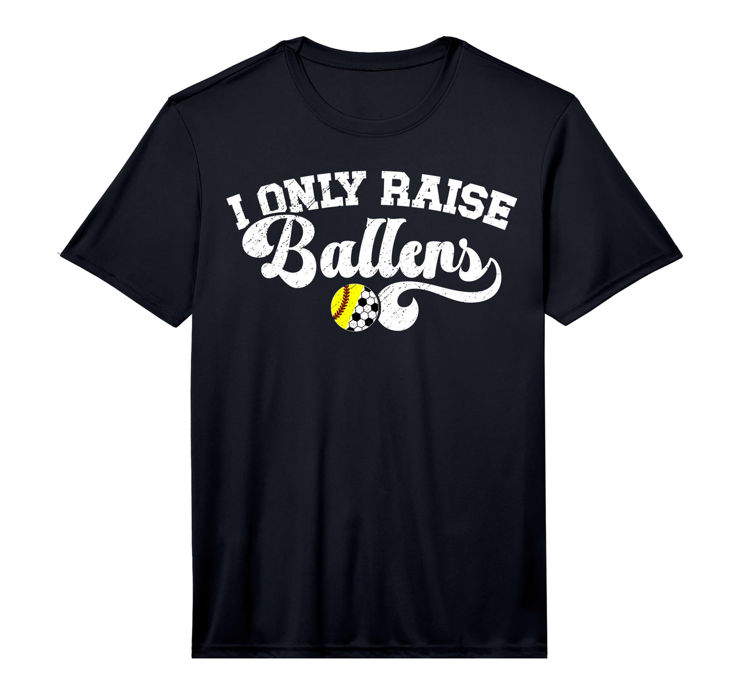 Mens I Only Raise Ballers Soccer Softball T-Shirt - Graphic Print Unisex - T-Shirt, Sweatshirt, Hoodie