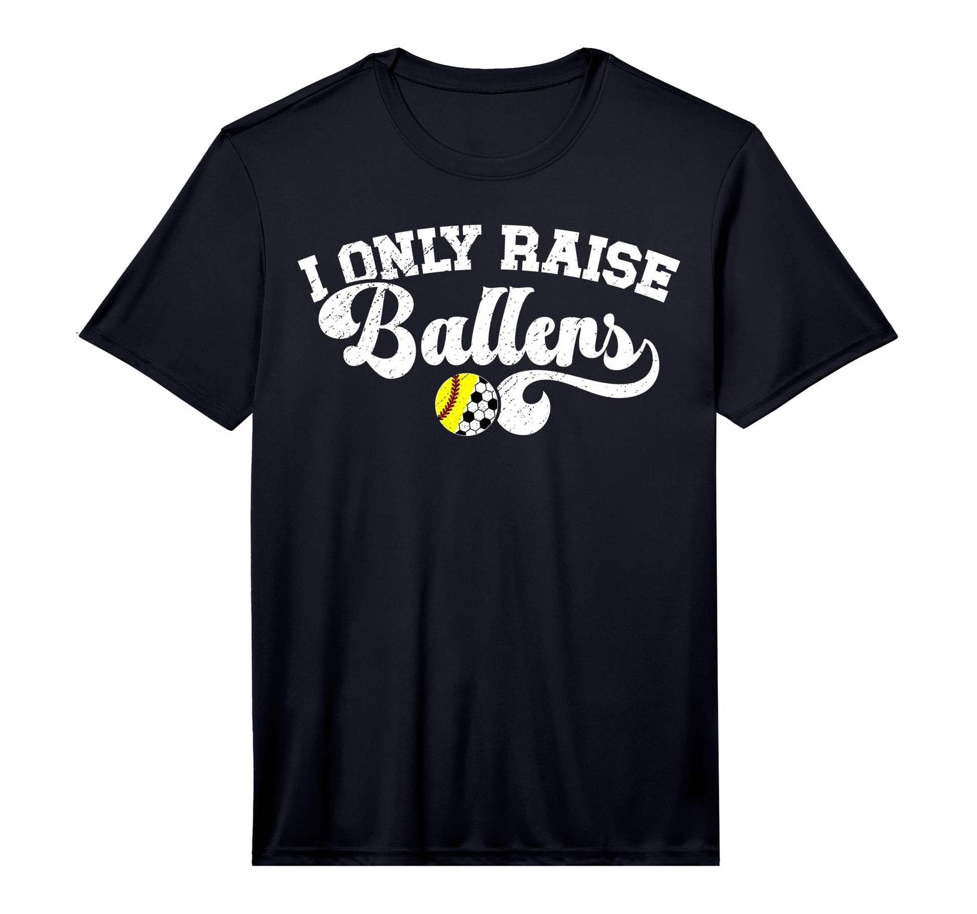 Mens I Only Raise Ballers Soccer Softball T-Shirt - Graphic Print Unisex - T-Shirt, Sweatshirt, Hoodie