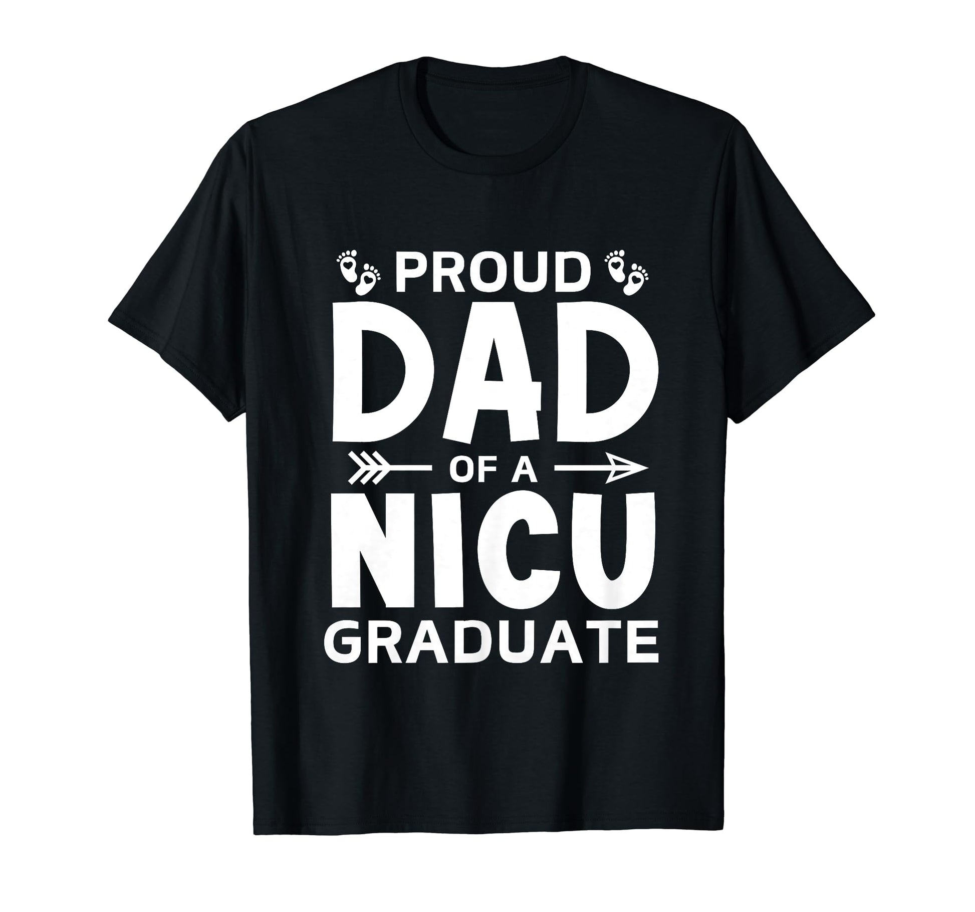 Proud Dad Nicu Graduate Micro Preemie T-Shirt - Streetwear Style Men Women - T-Shirt, Sweatshirt, Hoodie