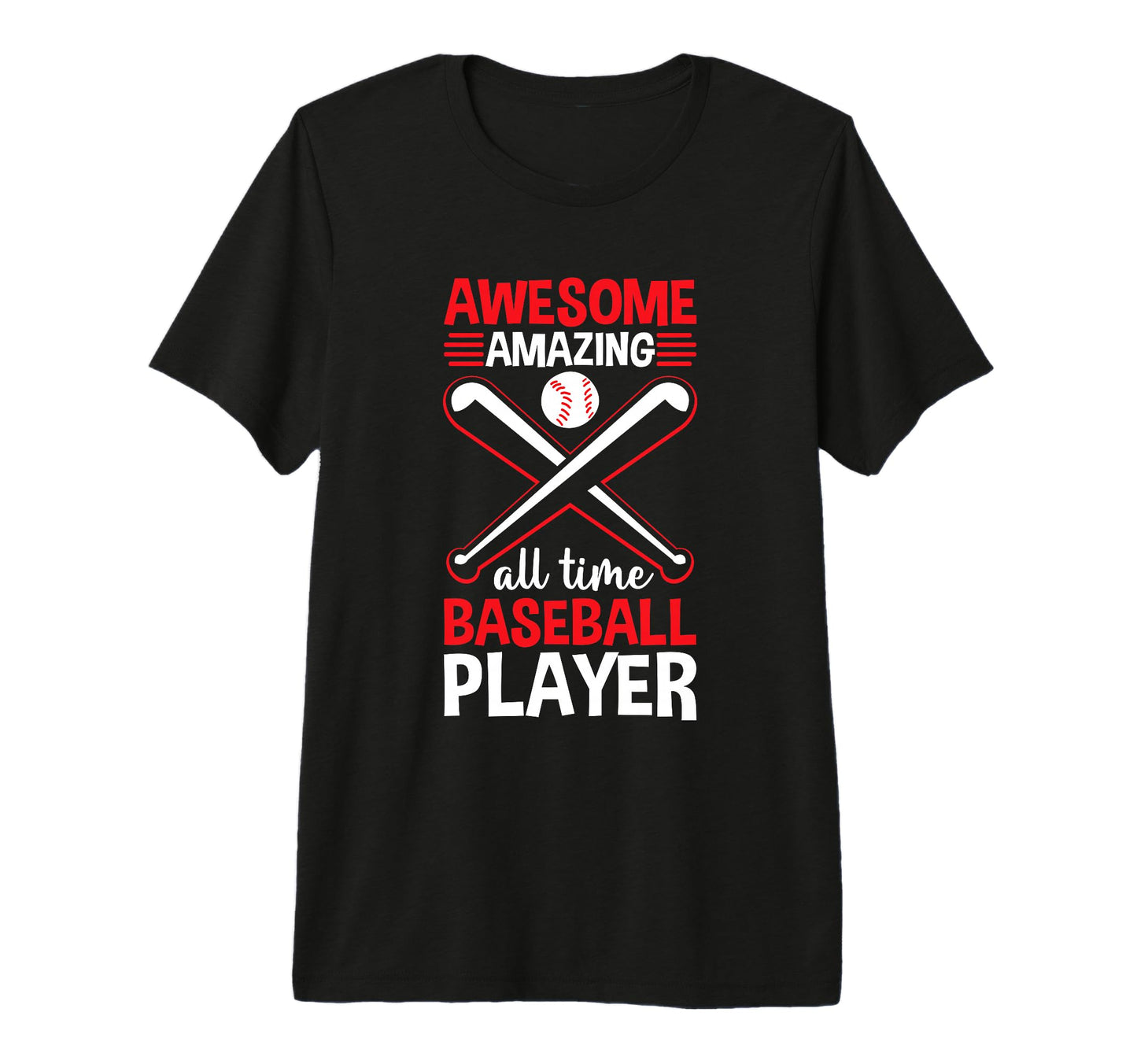 Awesome Amazing All Time Baseball T-Shirt - Streetwear Style for Adults - T-Shirt, Sweatshirt, Hoodie