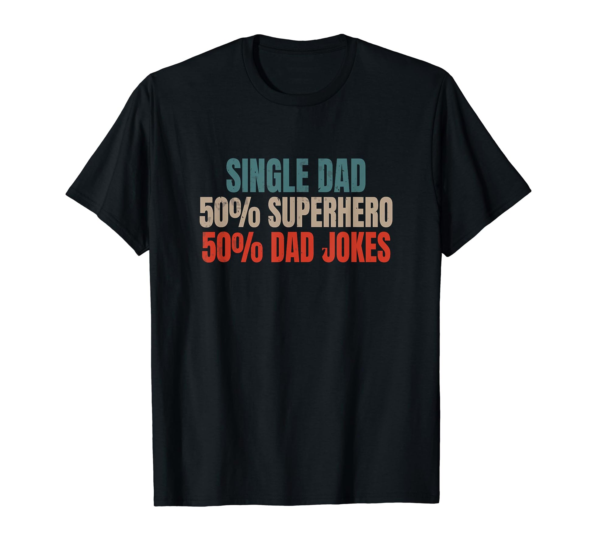 Funny Single Dad Superhero Dad Jokes T-Shirt - Custom Art Print Unisex - T-Shirt, Sweatshirt, Hoodie