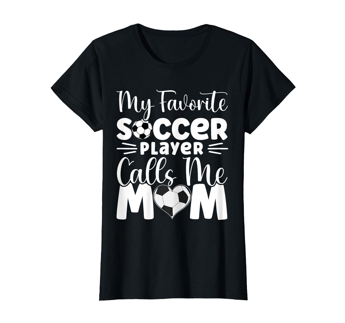 My Favorite Soccer Player Calls T-Shirt - Casual Everyday Wear Men Women - T-Shirt, Sweatshirt, Hoodie
