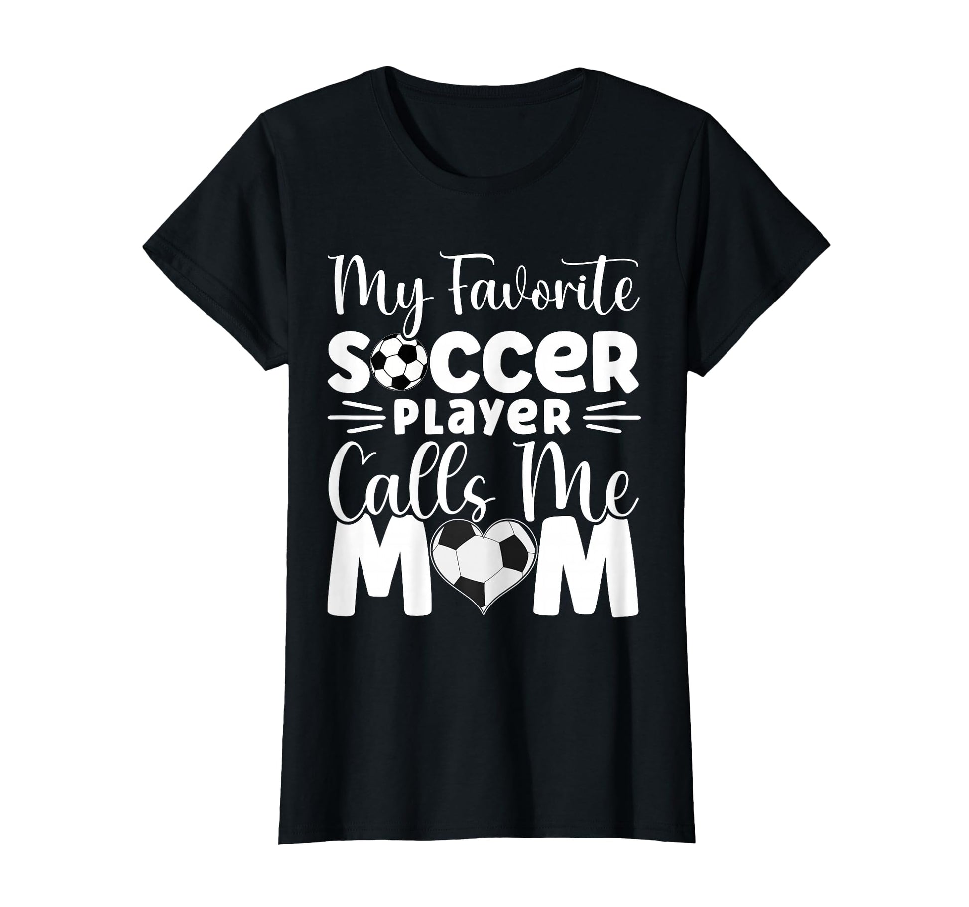 My Favorite Soccer Player Calls T-Shirt - Casual Everyday Wear Men Women - T-Shirt, Sweatshirt, Hoodie