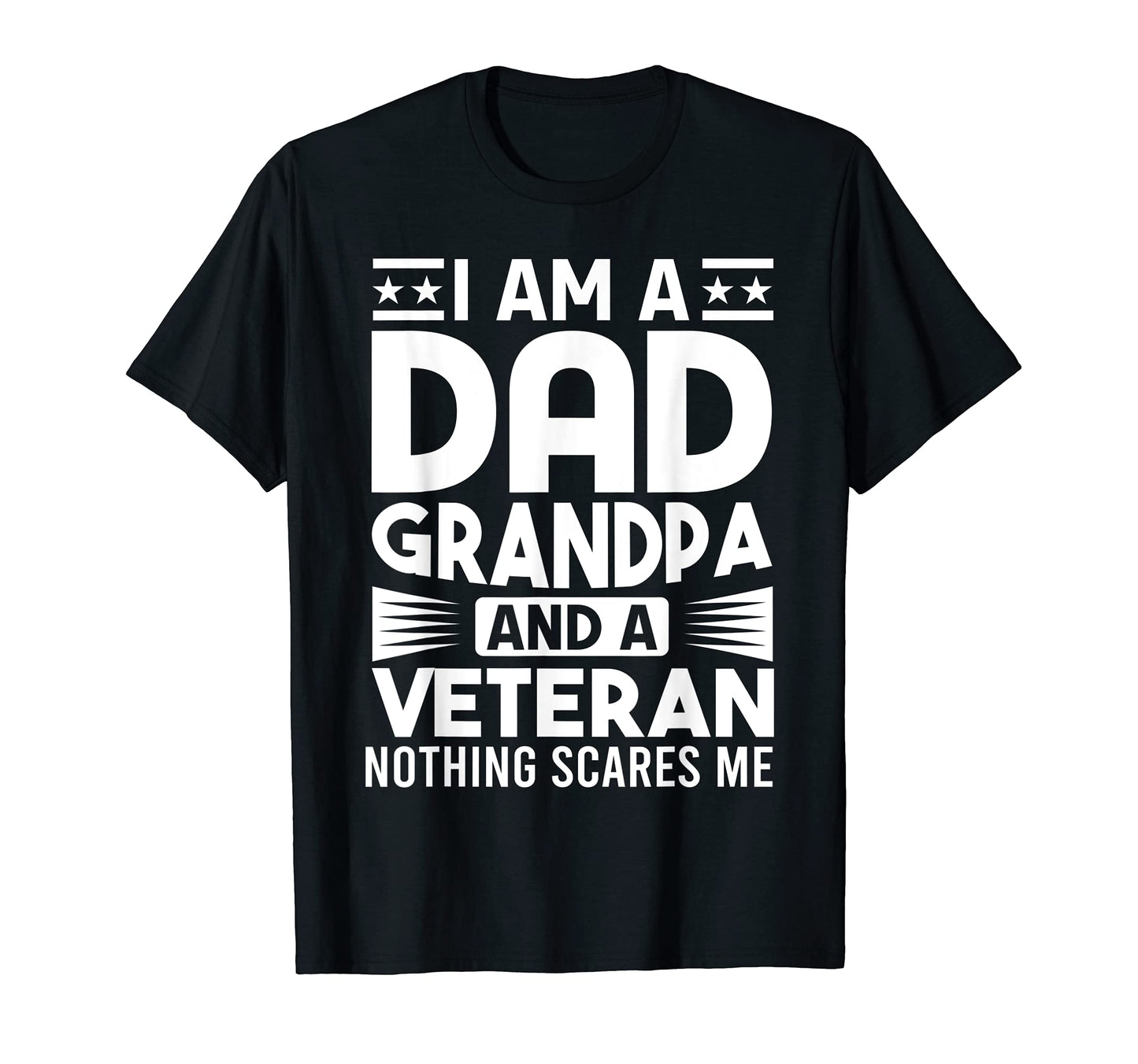 Mens Gifts Veterans Fathers I Am Dad T-Shirt - Novelty Apparel Men Women - T-Shirt, Sweatshirt, Hoodie