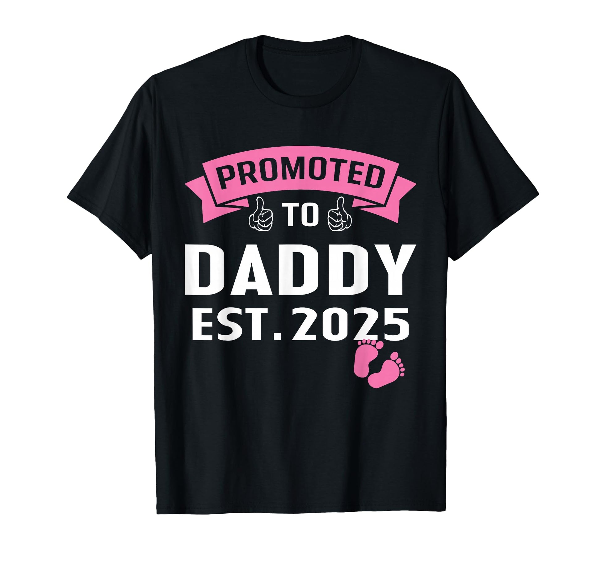Promoted To Daddy Its Est 2025 New T-Shirt - Aesthetic Graphic Men Women - T-Shirt, Sweatshirt, Hoodie