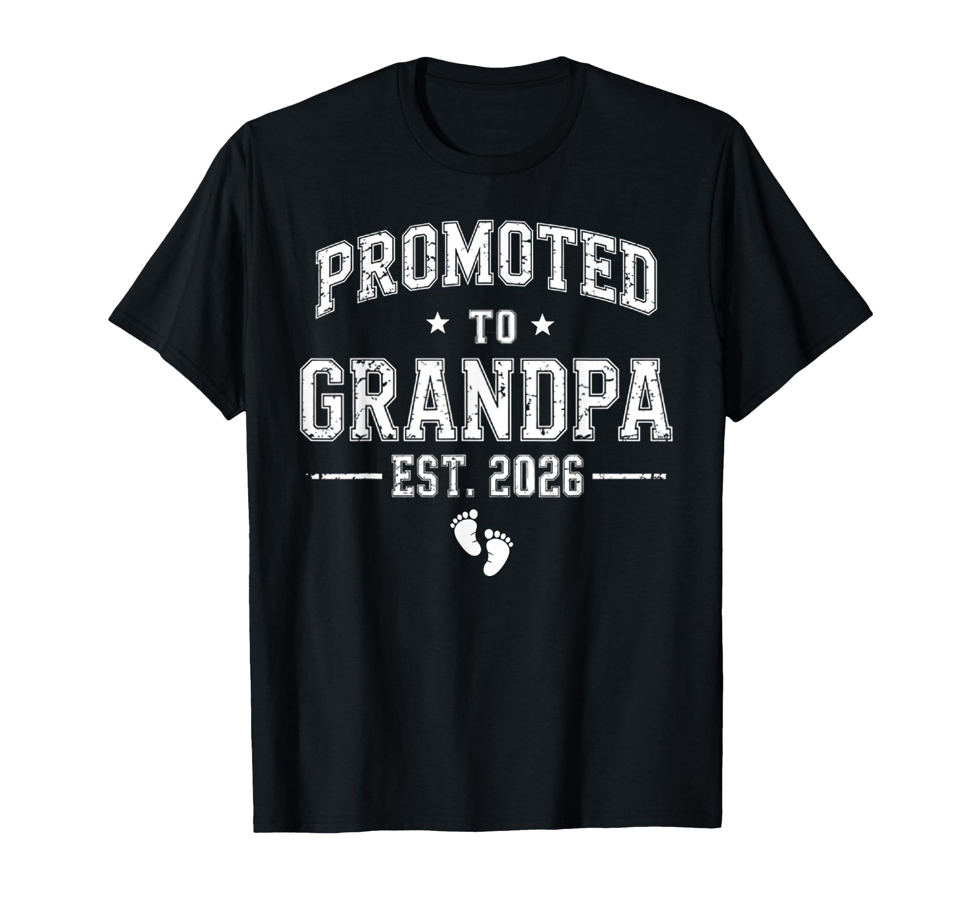 Grandpa Est 2026 Promoted To Grandpa T-Shirt - Casual Everyday Wear Unisex - T-Shirt, Sweatshirt, Hoodie