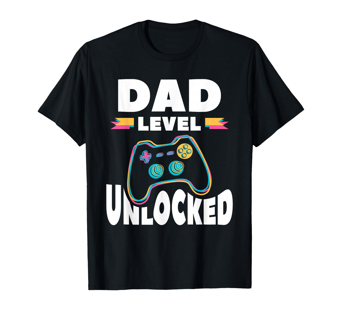 Dad Level Unlocked Video Gaming T-Shirt - Fun Novelty Design Men Women - T-Shirt, Sweatshirt, Hoodie