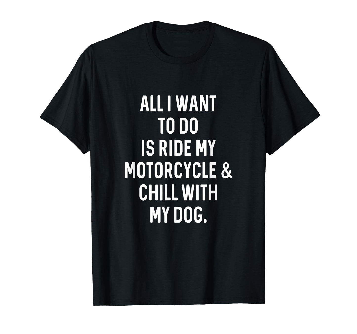 Dog Gifts Dad Chill Dog Ride Motorcycle T-Shirt - Minimalist Print Unisex - T-Shirt, Sweatshirt, Hoodie