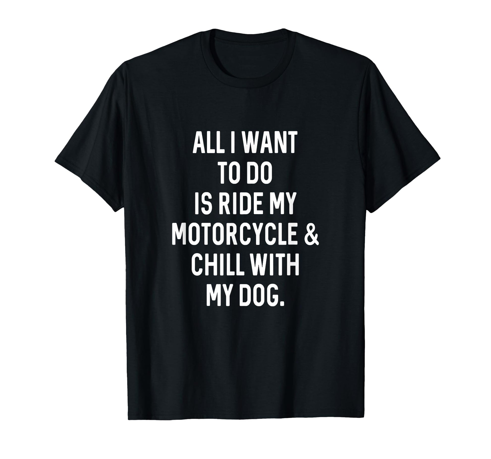 Dog Gifts Dad Chill Dog Ride Motorcycle T-Shirt - Minimalist Print Unisex - T-Shirt, Sweatshirt, Hoodie
