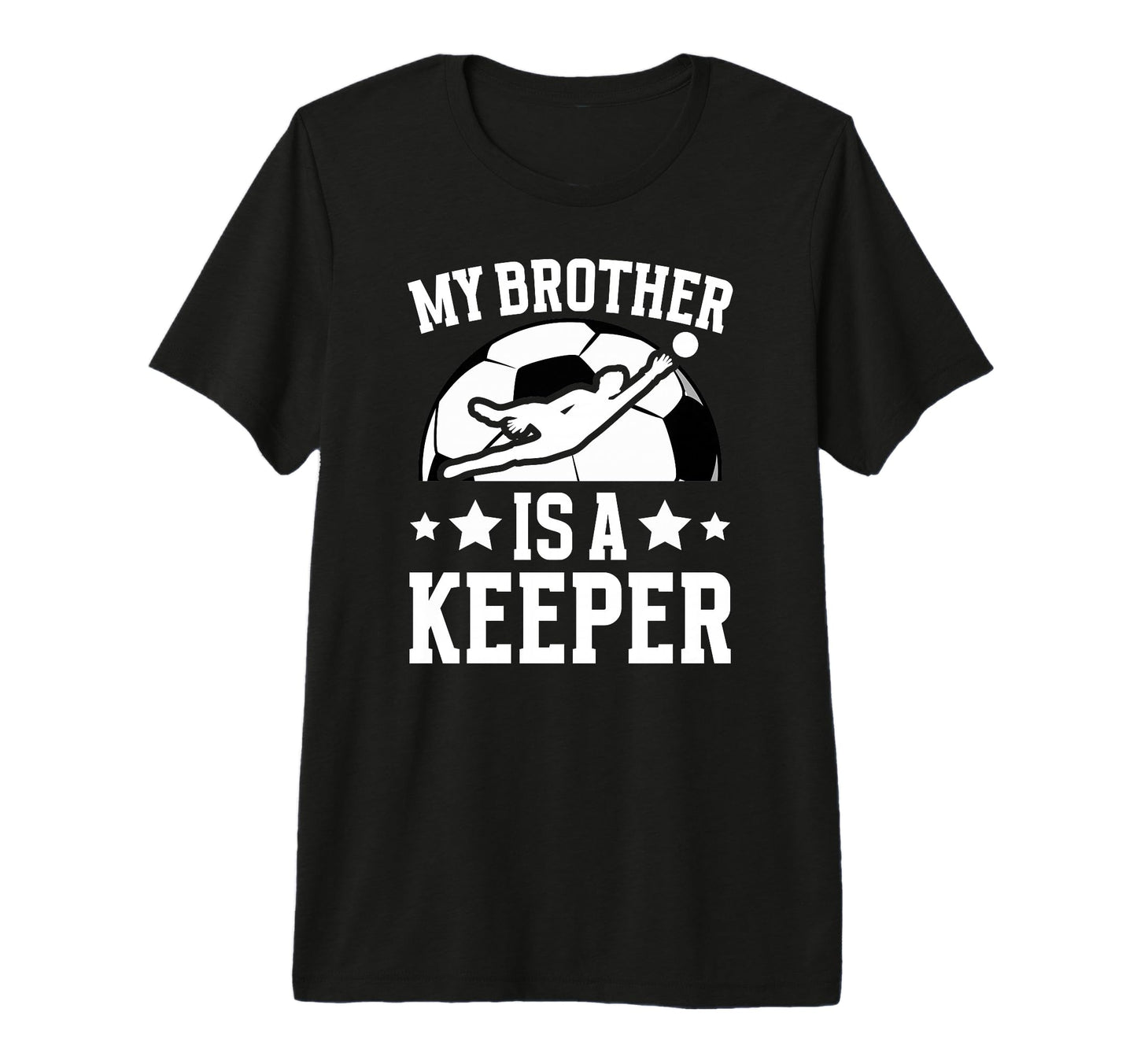 My Brother Is Soccer Keeper Brother T-Shirt - Unique Graphic Men Women - T-Shirt, Sweatshirt, Hoodie