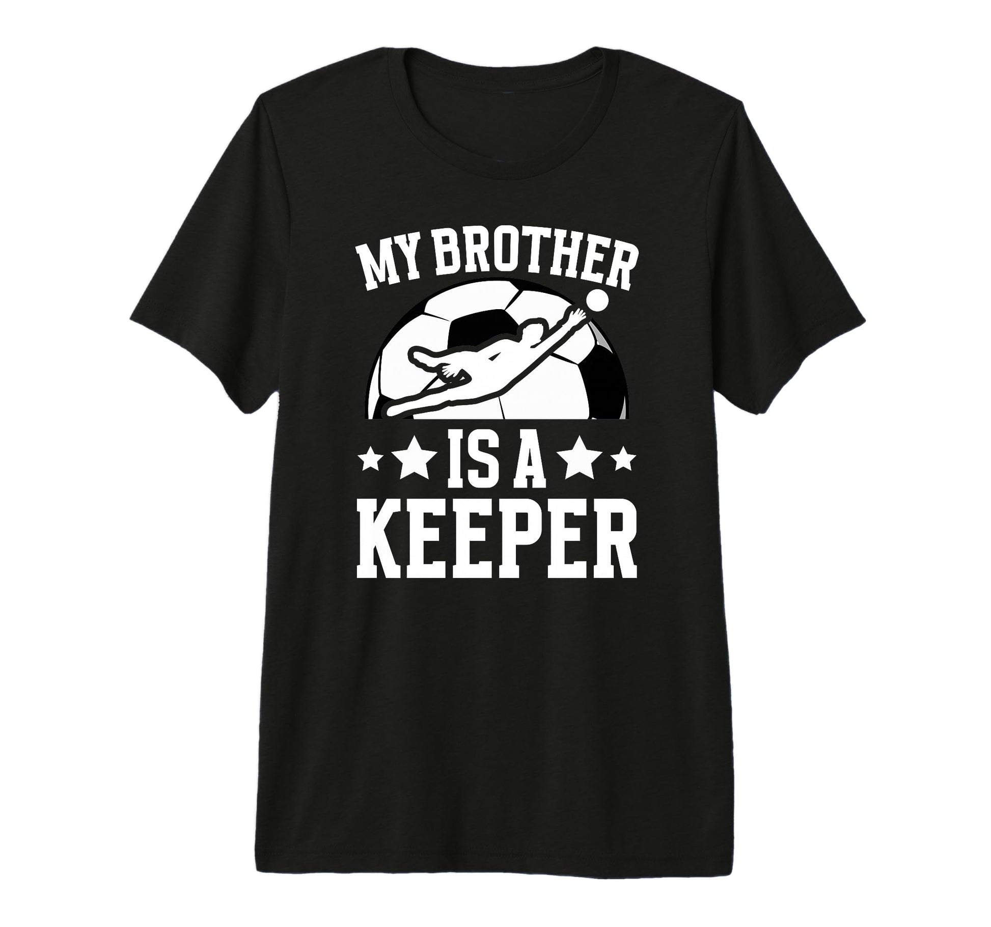 My Brother Is Soccer Keeper Brother T-Shirt - Unique Graphic Men Women - T-Shirt, Sweatshirt, Hoodie