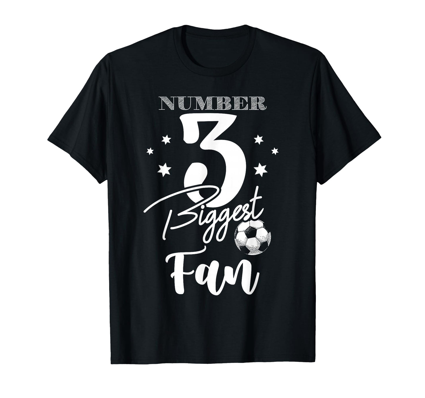 Number 3 Biggest Fan Soccer Player T-Shirt - Fun Novelty Design Unisex - T-Shirt, Sweatshirt, Hoodie