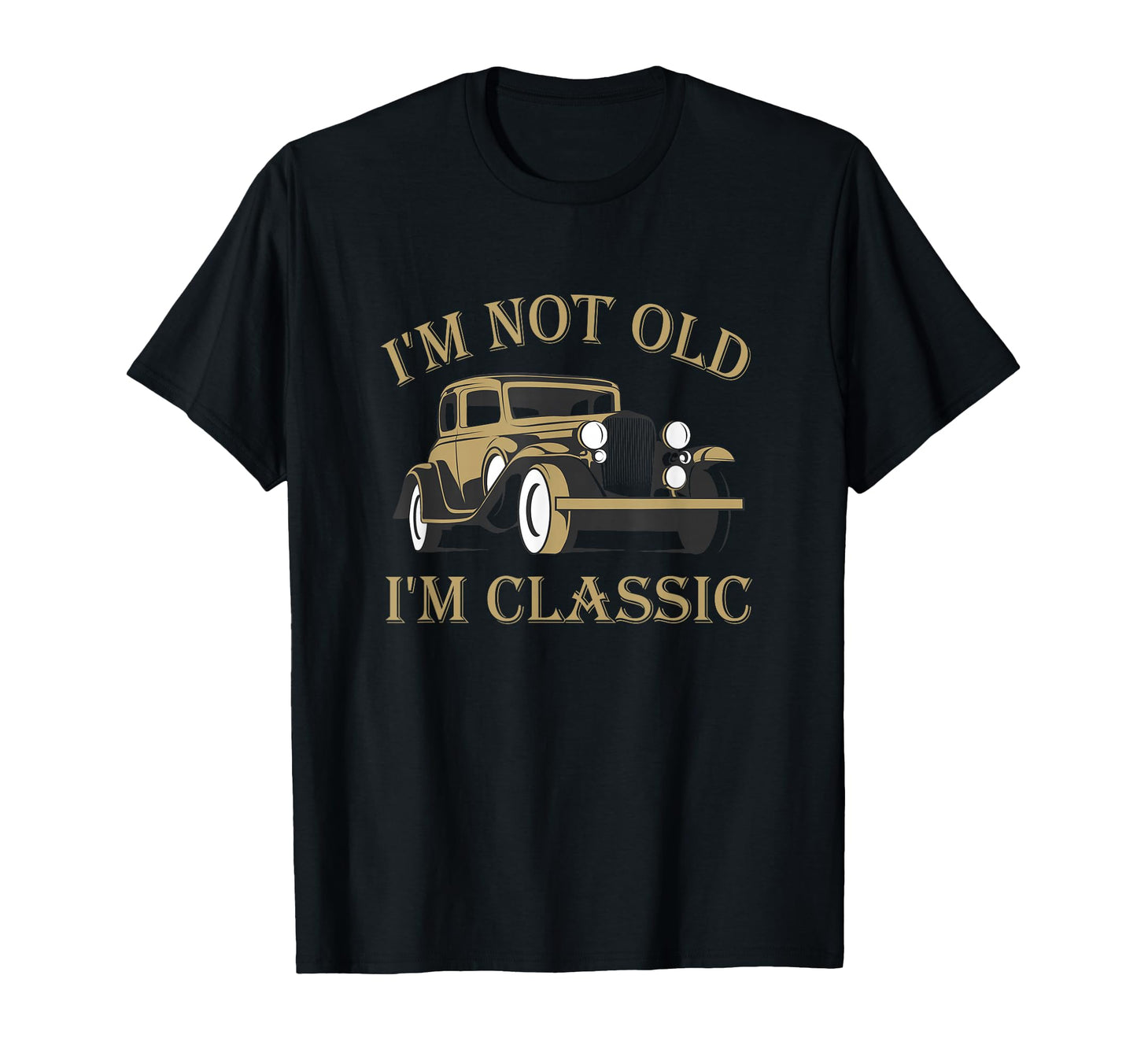 Im Not Old Im T-Shirt - Minimalist Print Men Women - T-Shirt, Sweatshirt, Hoodie