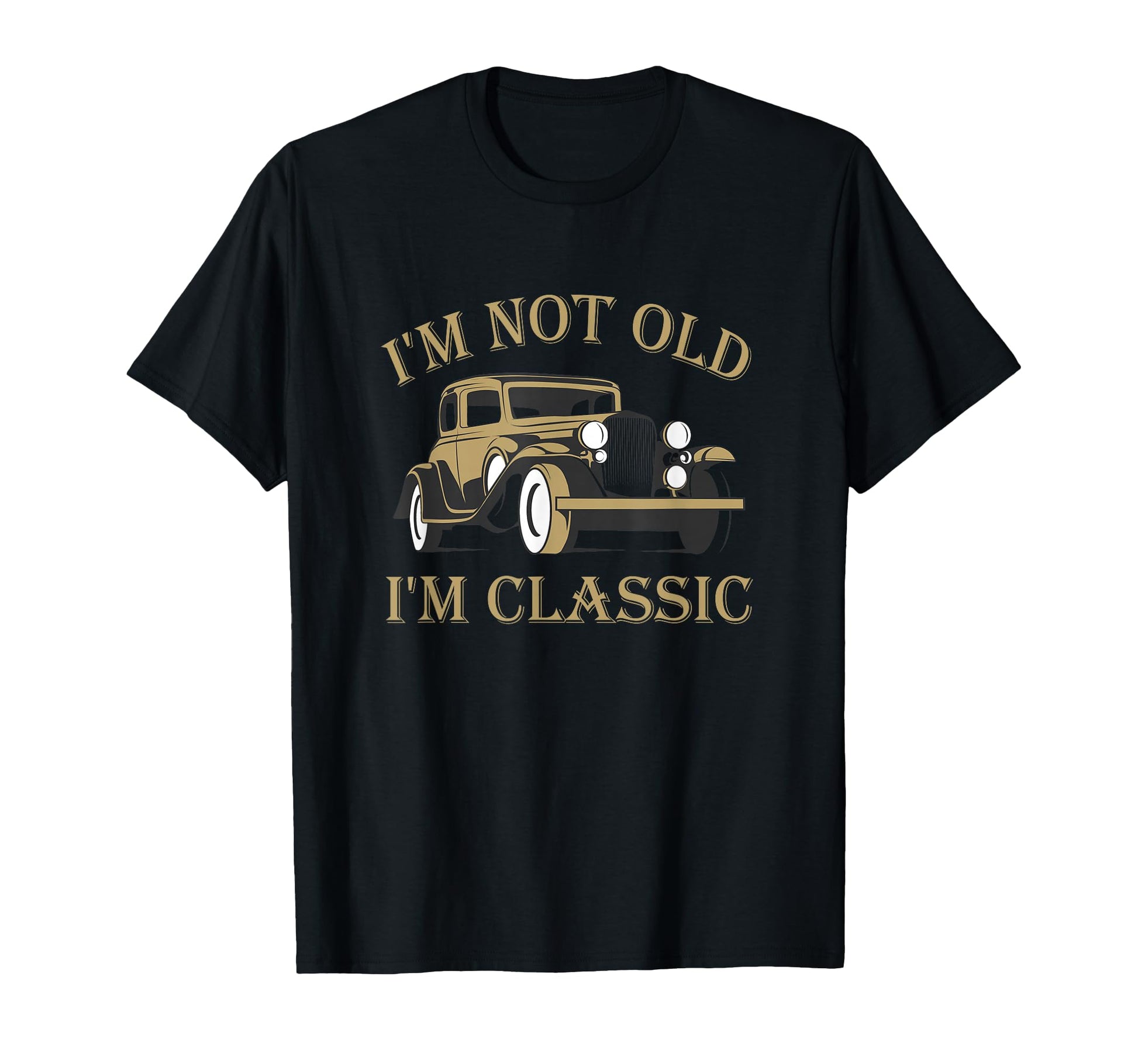Im Not Old Im T-Shirt - Minimalist Print Men Women - T-Shirt, Sweatshirt, Hoodie