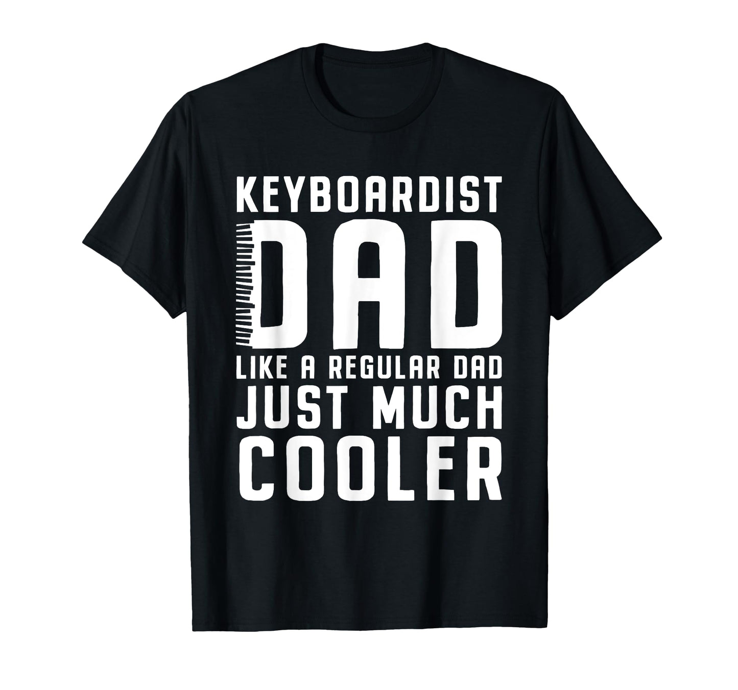 Keyboard Player Dad Musician Musical T-Shirt - Streetwear Style Unisex - T-Shirt, Sweatshirt, Hoodie