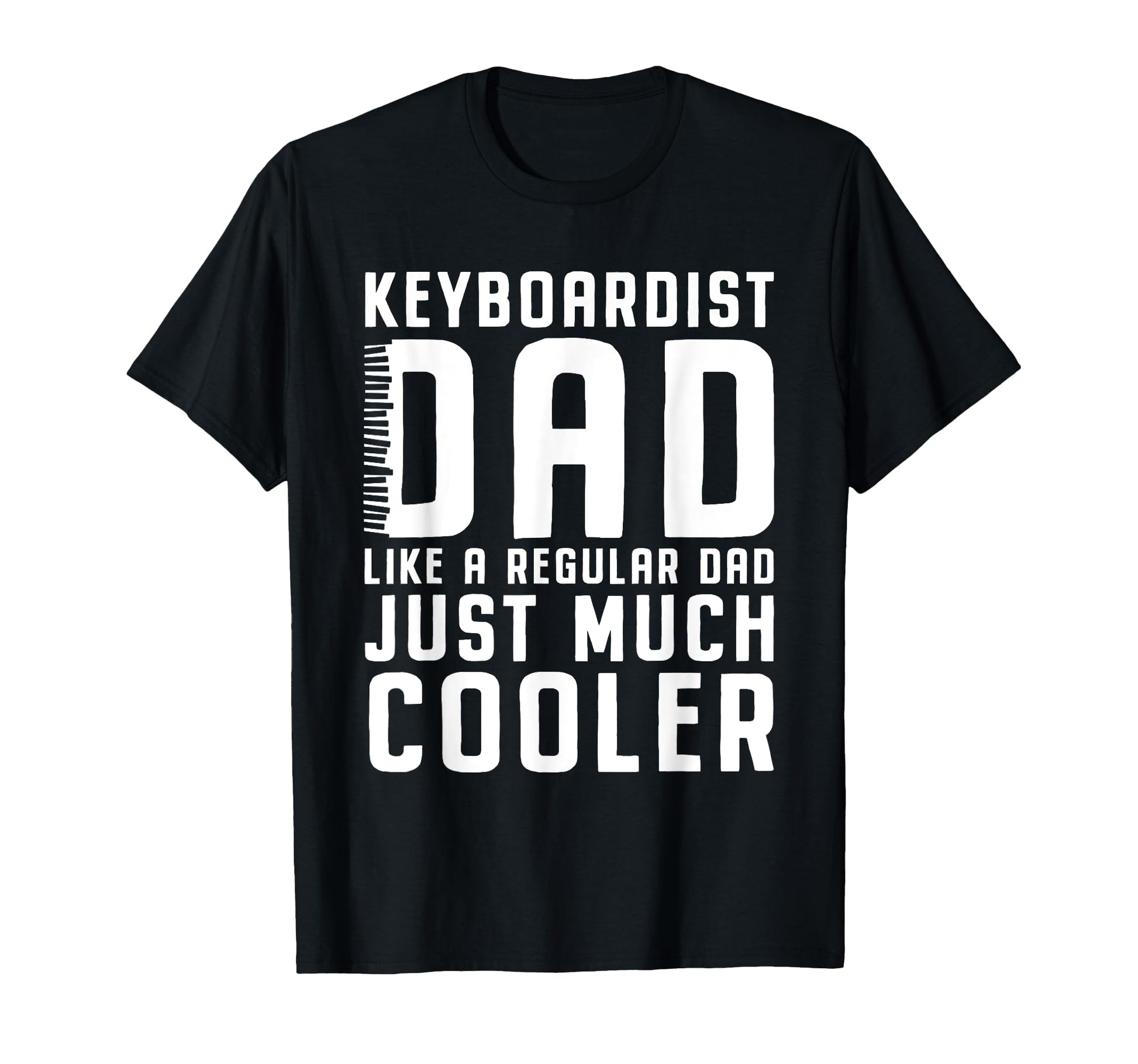 Keyboard Player Dad Musician Musical T-Shirt - Streetwear Style Unisex - T-Shirt, Sweatshirt, Hoodie