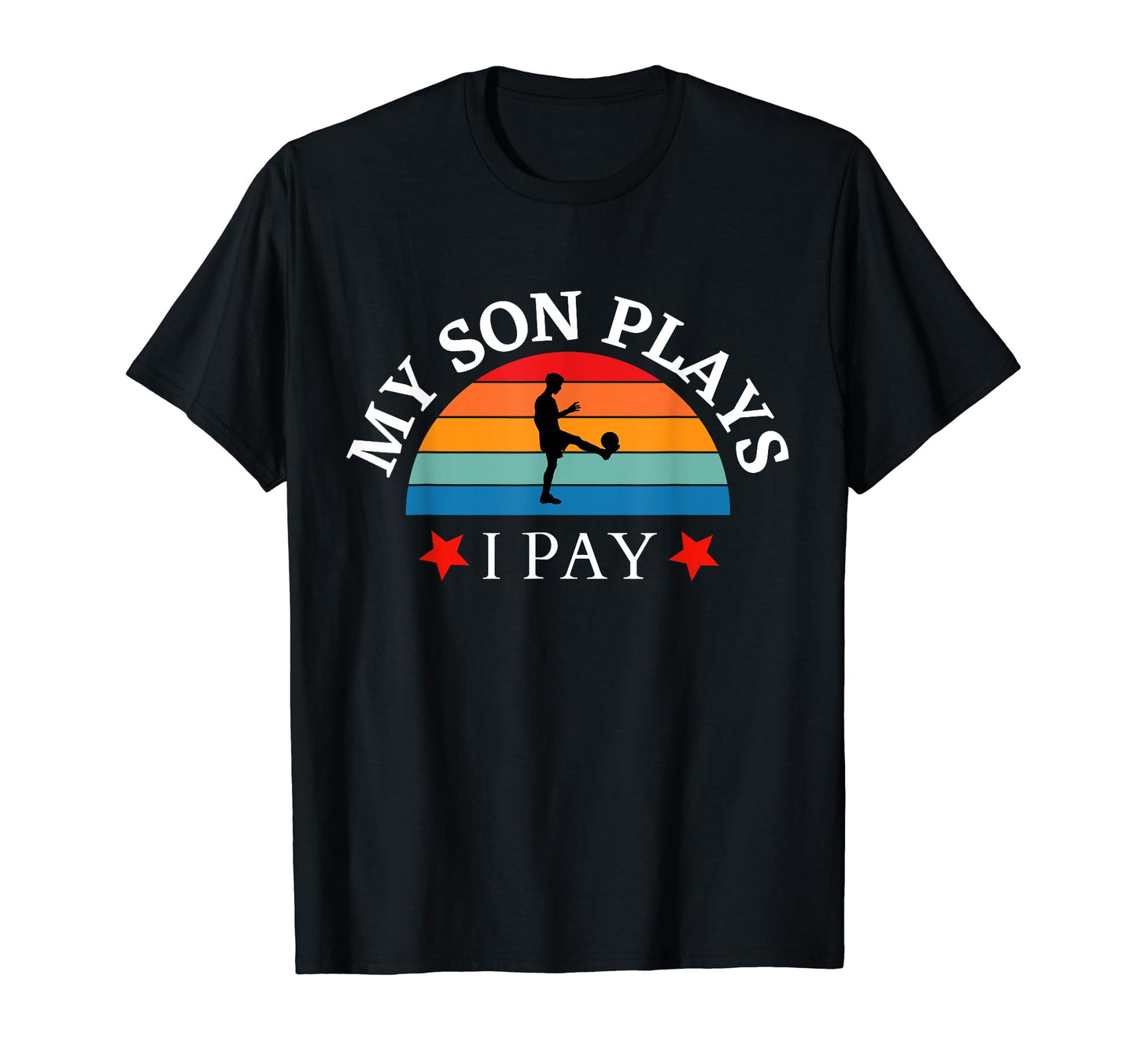 Mom Or Dad Soccer Player I Pay Soccer T-Shirt - Custom Art Print Men Women - T-Shirt, Sweatshirt, Hoodie