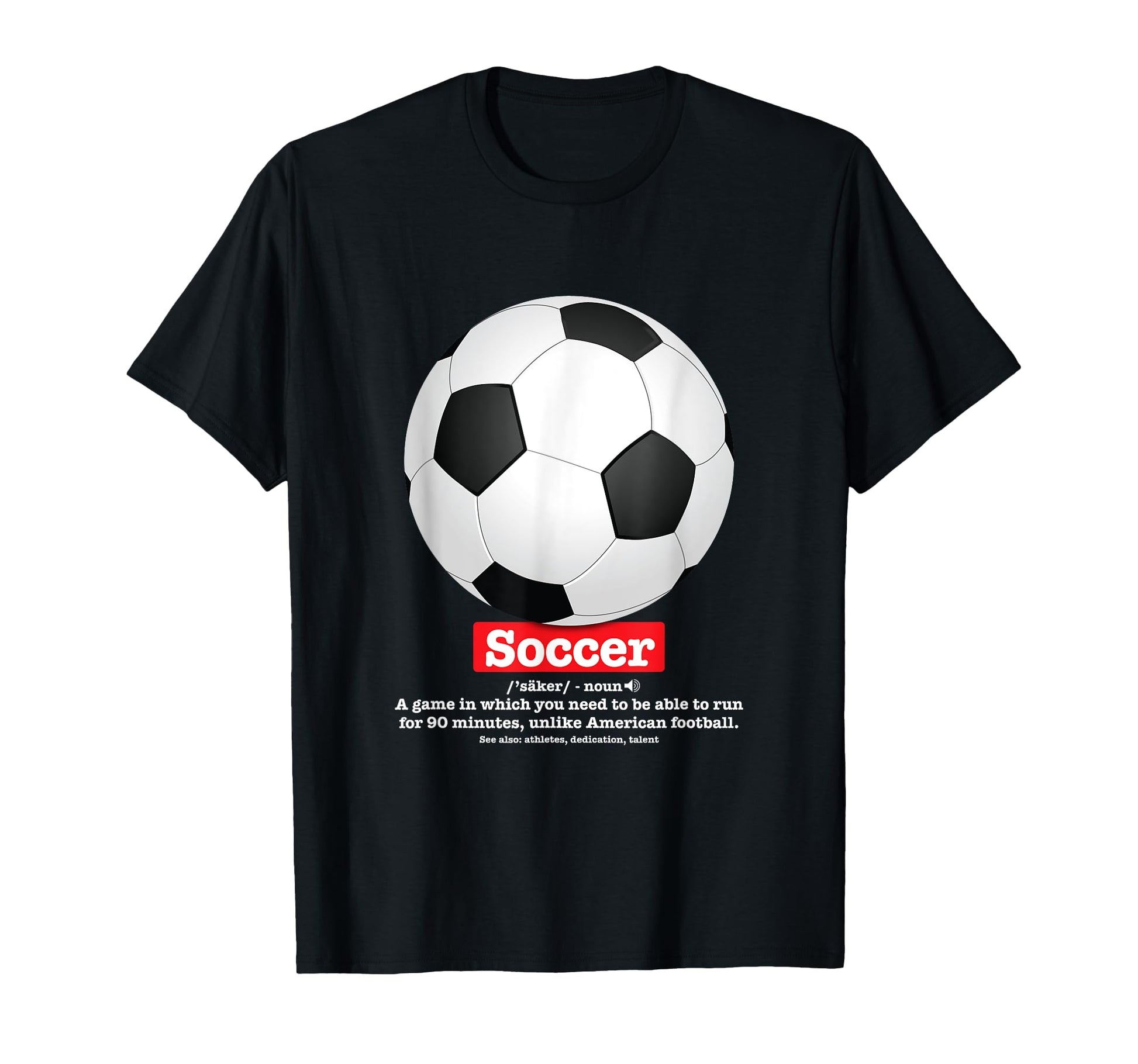 Soccer Football Funny Definition Soccer T-Shirt - Unique Graphic Unisex - T-Shirt, Sweatshirt, Hoodie