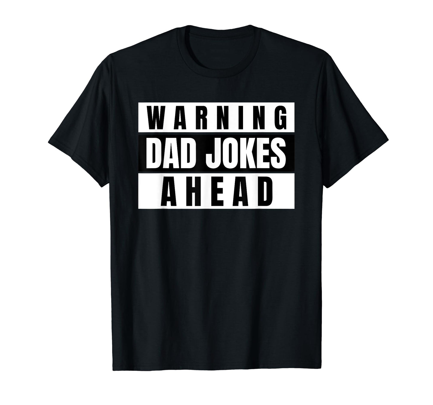 Warning Dad Jokes Ahead T-Shirt - Streetwear Style Unisex - T-Shirt, Sweatshirt, Hoodie